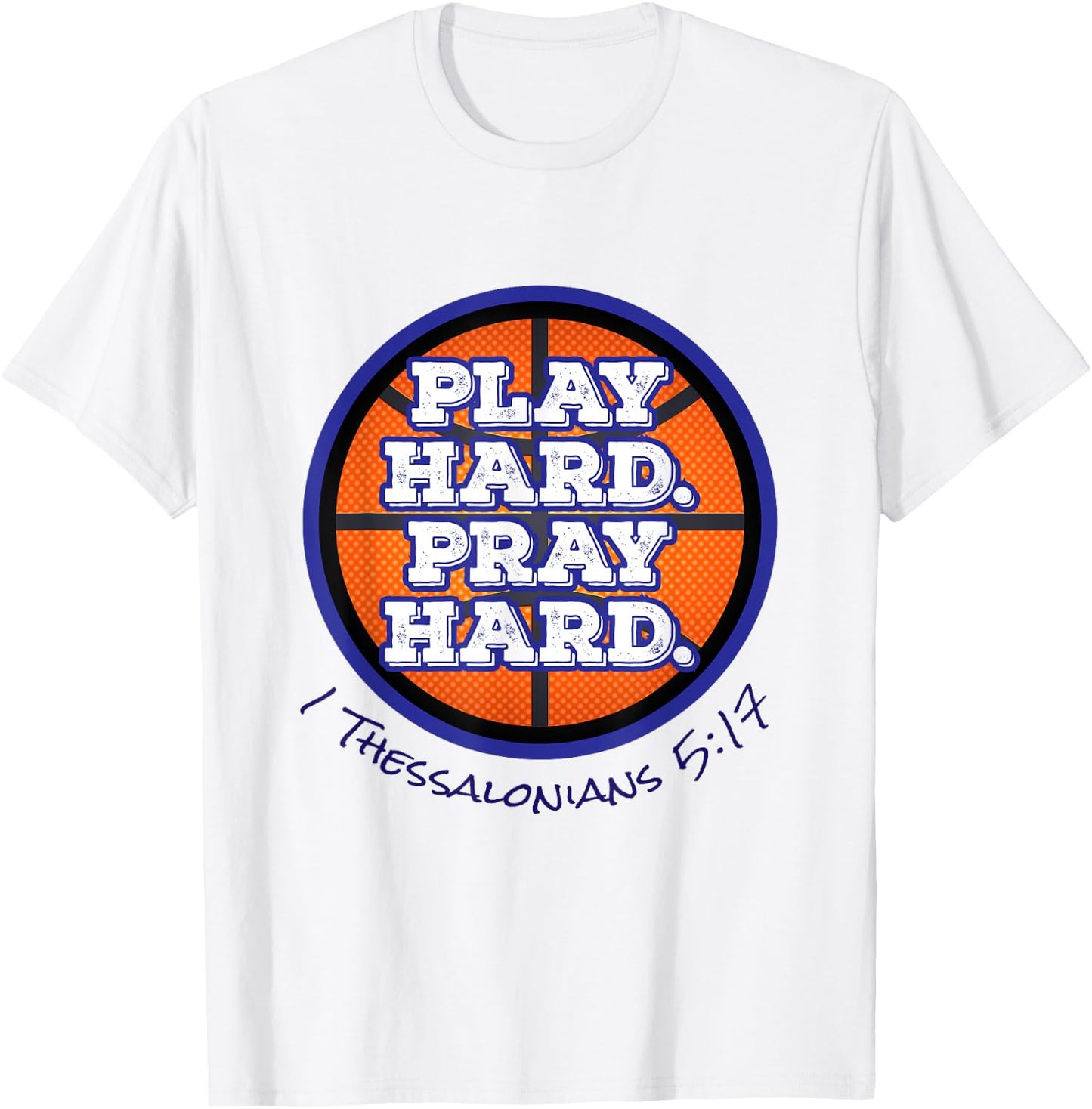 Play Hard. Pray Hard. Basketball T-Shirt - T-Shirt | White