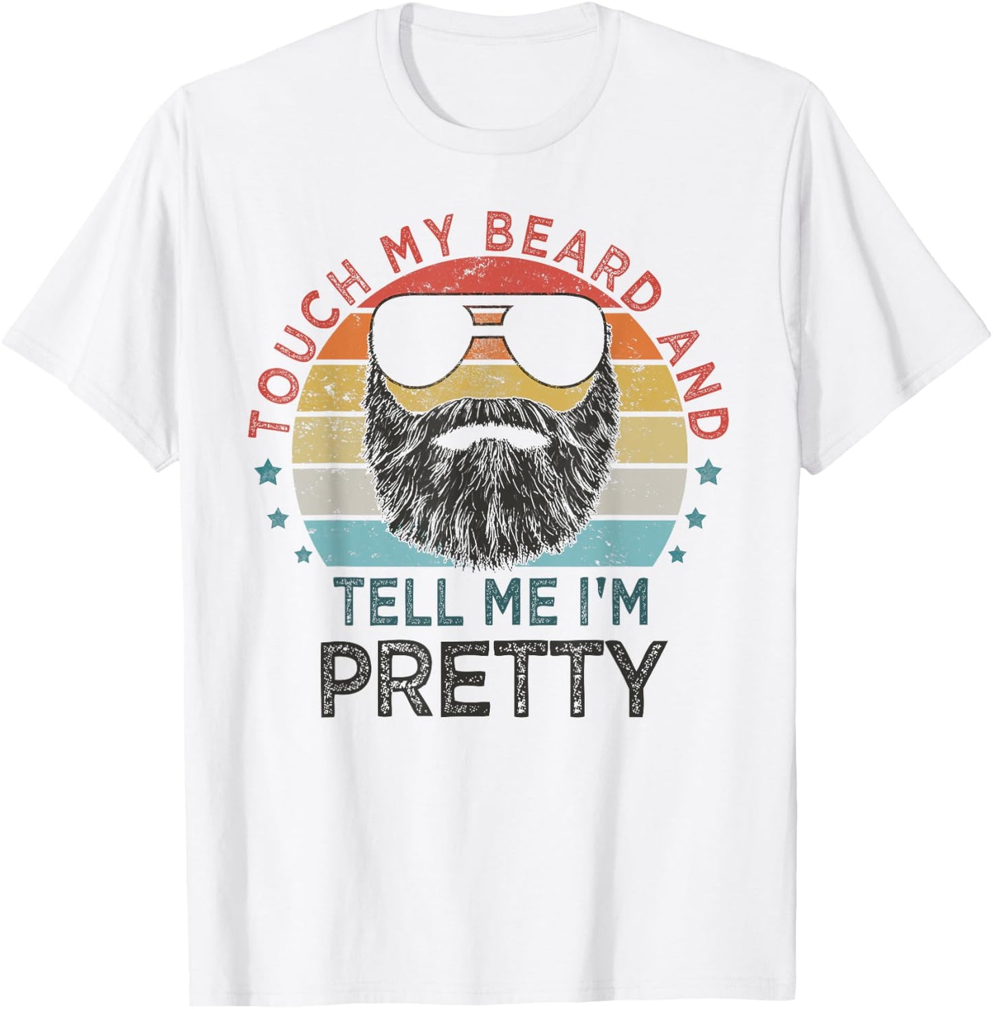 Retro Vintage Funny Touch My Beard And Tell Me I'm Pretty T-Shirt - T-Shirt | White