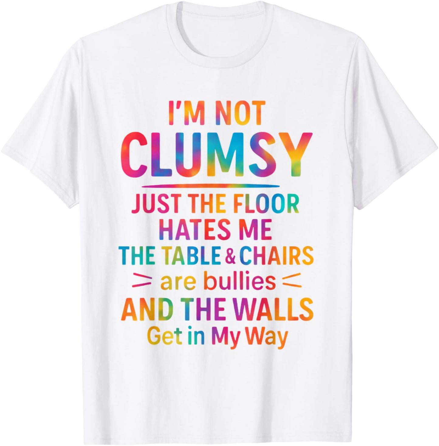 I'm Not Clumsy Funny Sarcastic Saying T-Shirt - T-Shirt | White