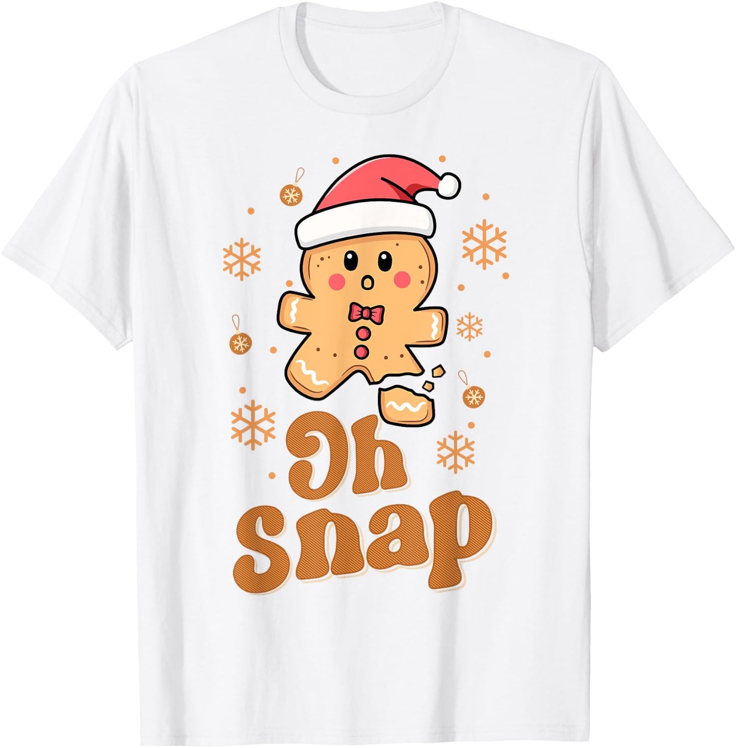 Oh Snap Gingerbread Man Cute Christmas Cookie Baking Team T-Shirt - T-Shirt | White