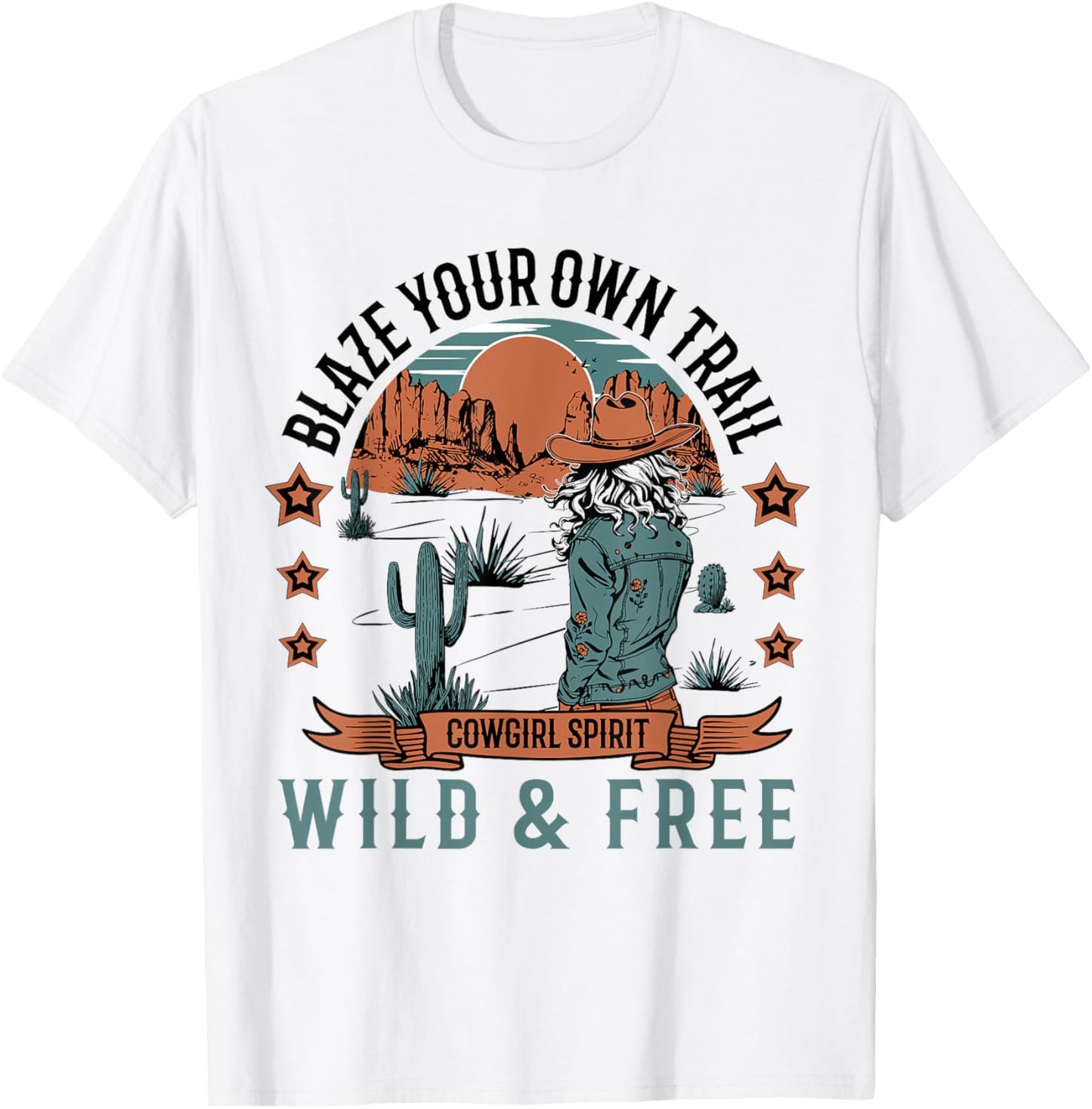 Blaze Your Own Trail, Wild And Free, Cowgirl Adventures T-Shirt - T-Shirt | White