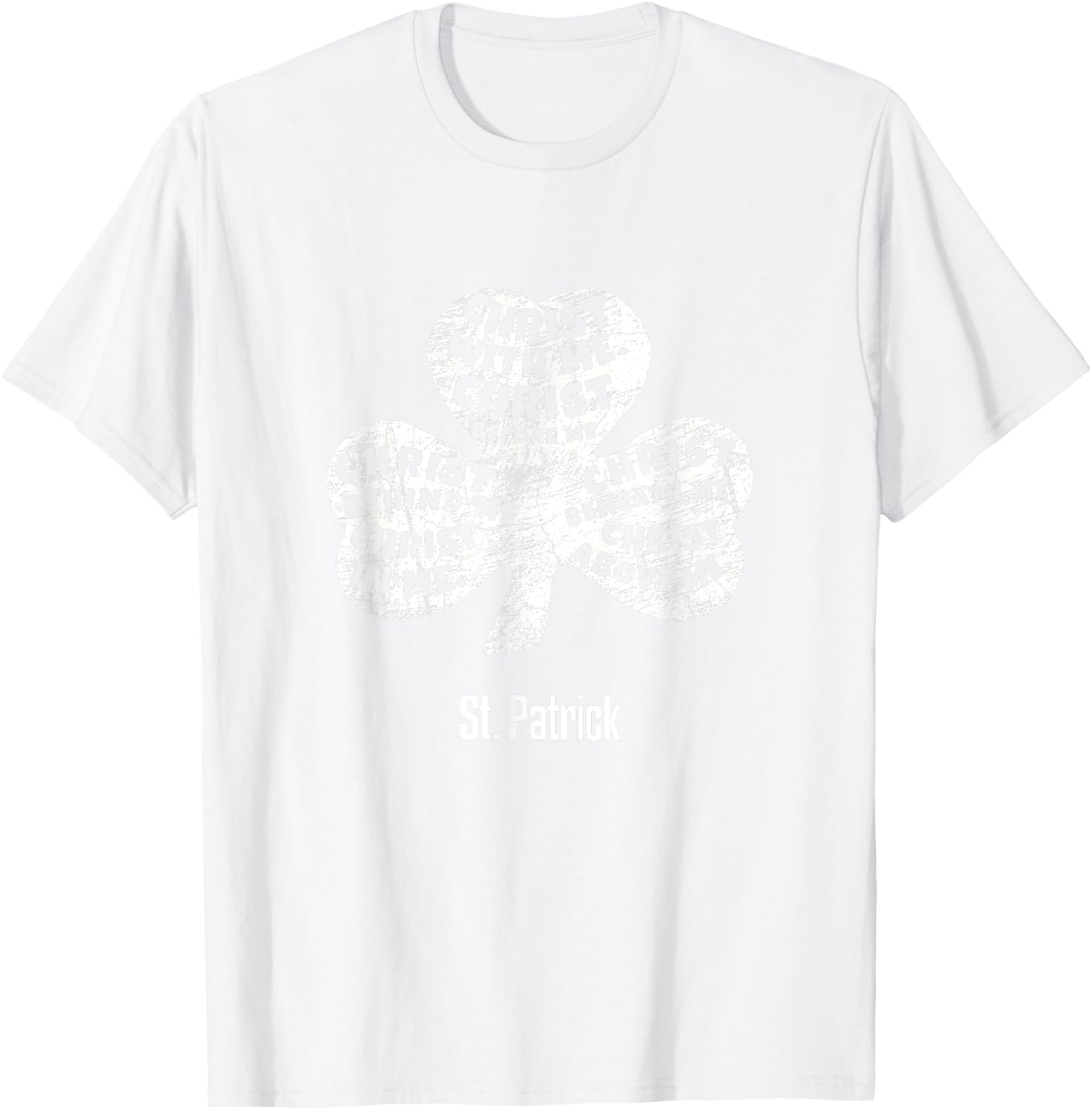 Christ Within Me St Patrick Shirt T-Shirt - T-Shirt | White