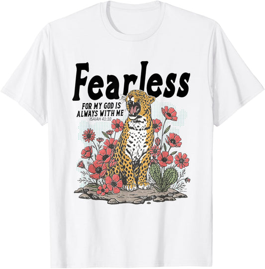 Fearless for My God is Always with Me, Isaiah 41:10 T-Shirt - T-Shirt | White
