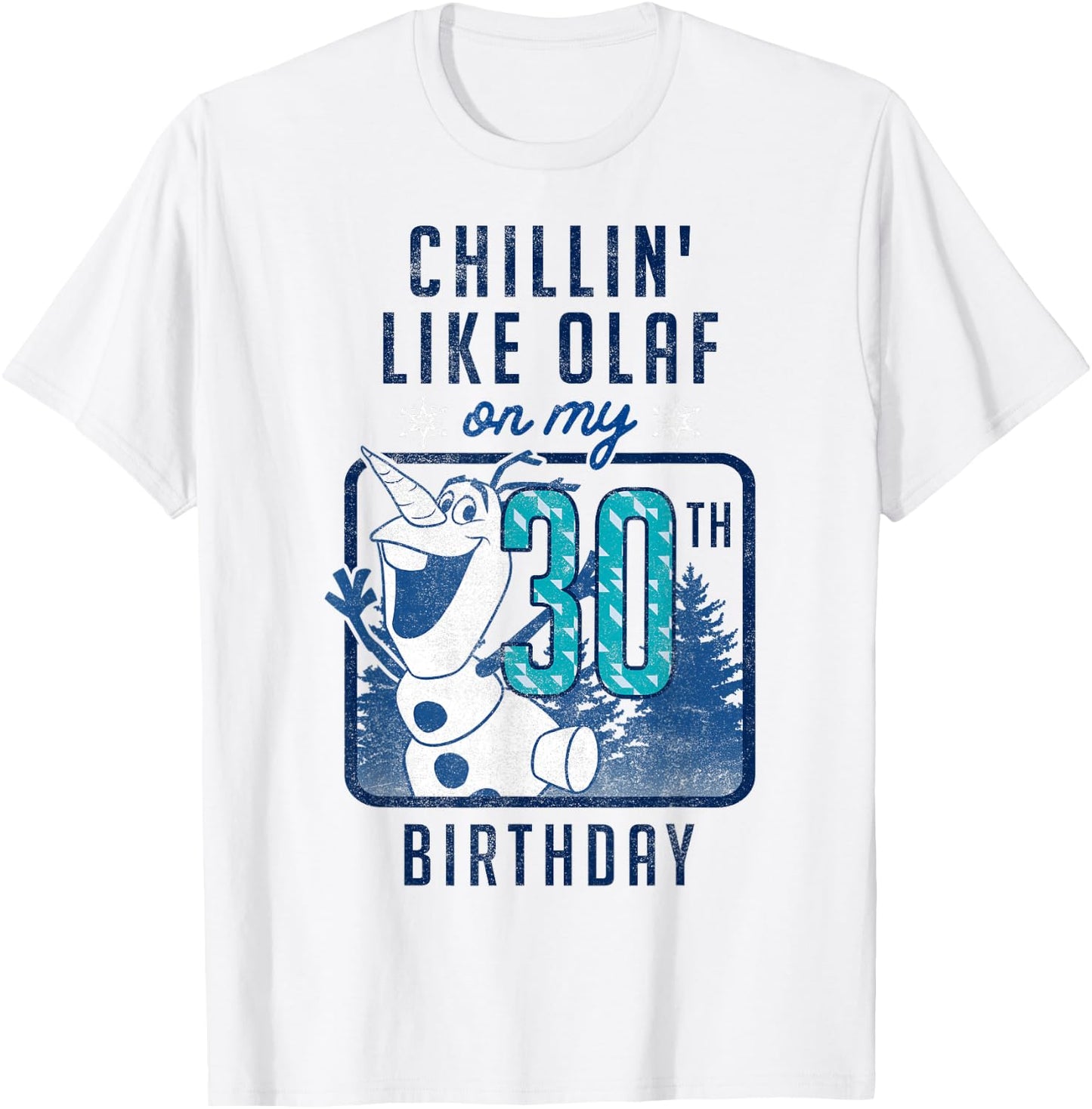 Disney Frozen Chillin' Like Olaf On My 30th Birthday T-Shirt - T-Shirt | White