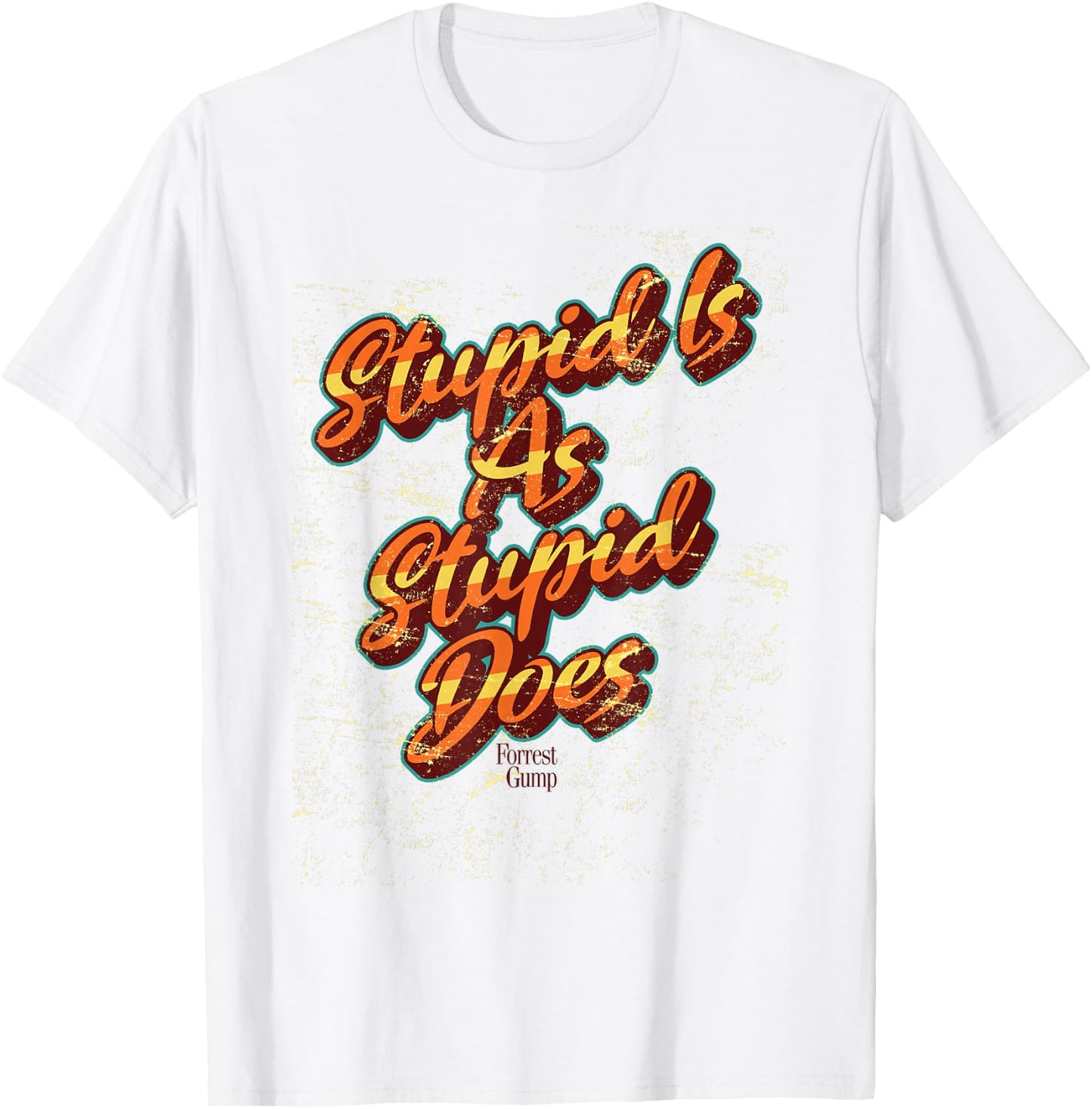 Forrest Gump Stupid Is As Stupid Does Orange Text T-Shirt - T-Shirt | White