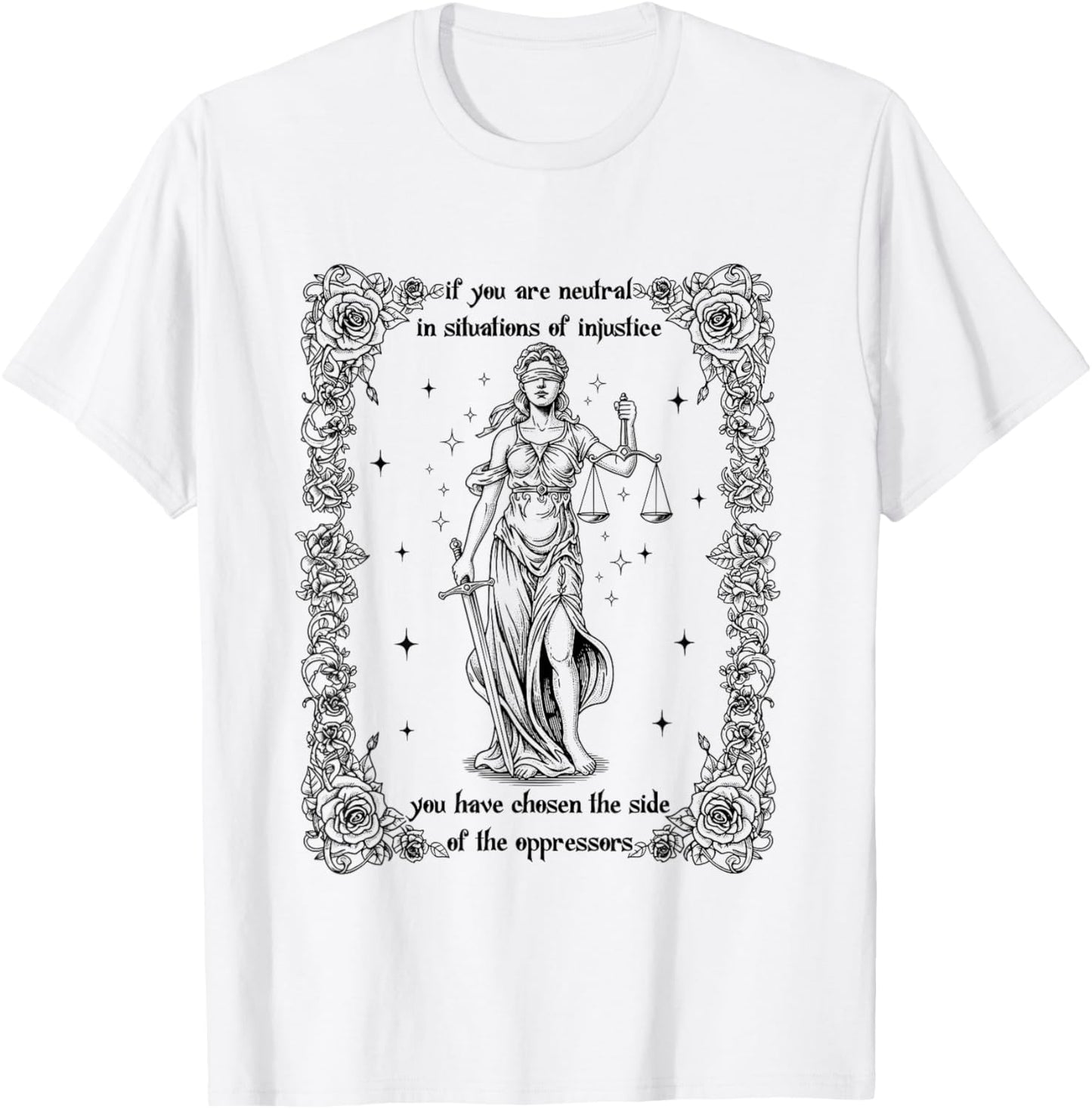 If You are Neutral in Situations of Injustice Social Justice T-Shirt - T-Shirt | White