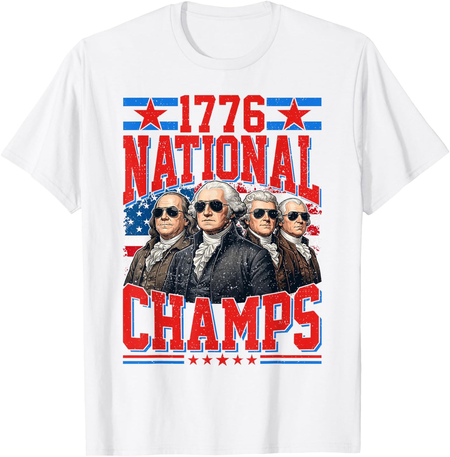 1776 National Champs Funny Patriotic America Founding Father T-Shirt - T-Shirt | White