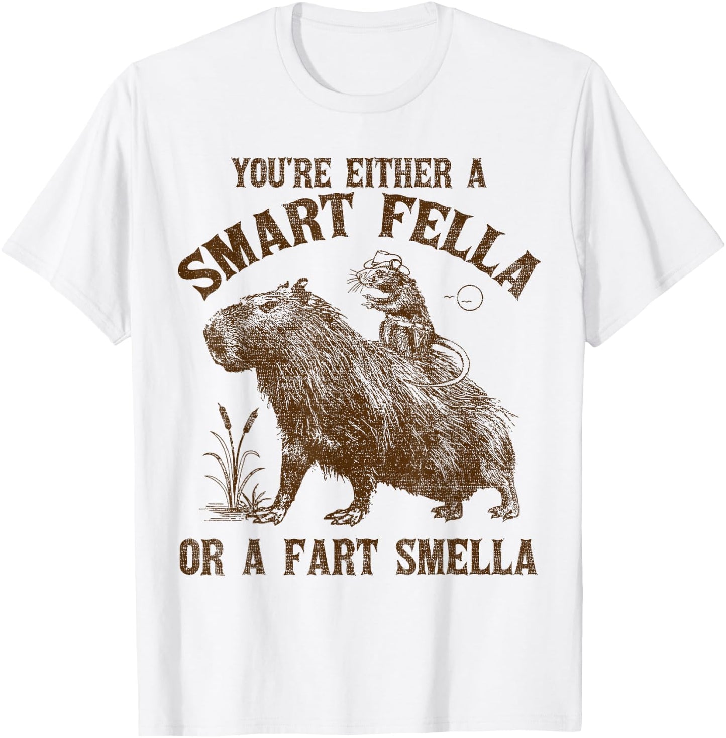 You're Either A Smart Fella Or A Fart Smella Funny Capybara T-Shirt - T-Shirt | White