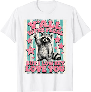 Yall were Feral But I Low Key Love Funny Teacher Raccoon T-Shirt - T-Shirt | White