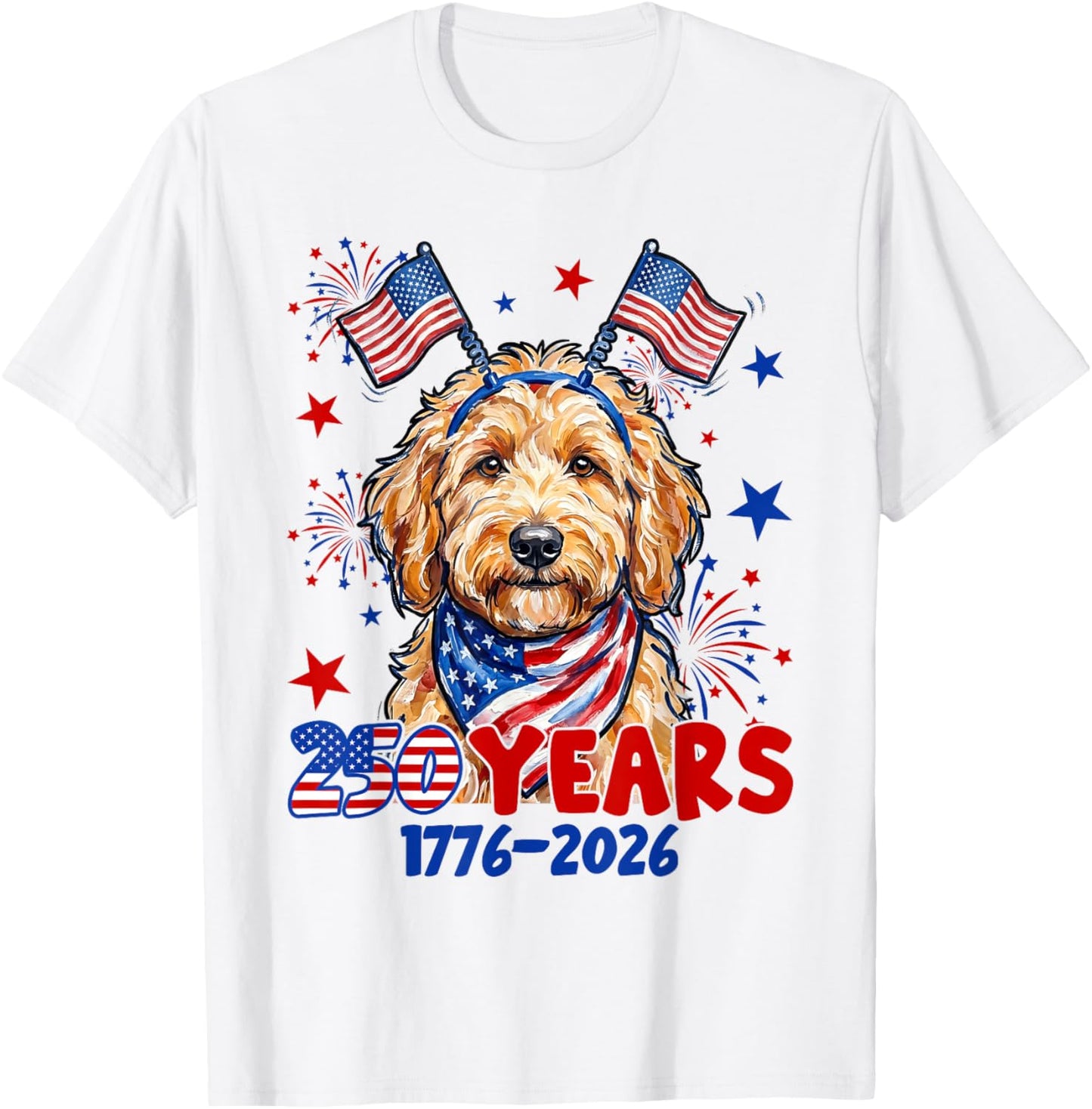 4th of July Goldendoodle Meme 250 Years 1776-2026 Dog Lovers T-Shirt - T-Shirt | White