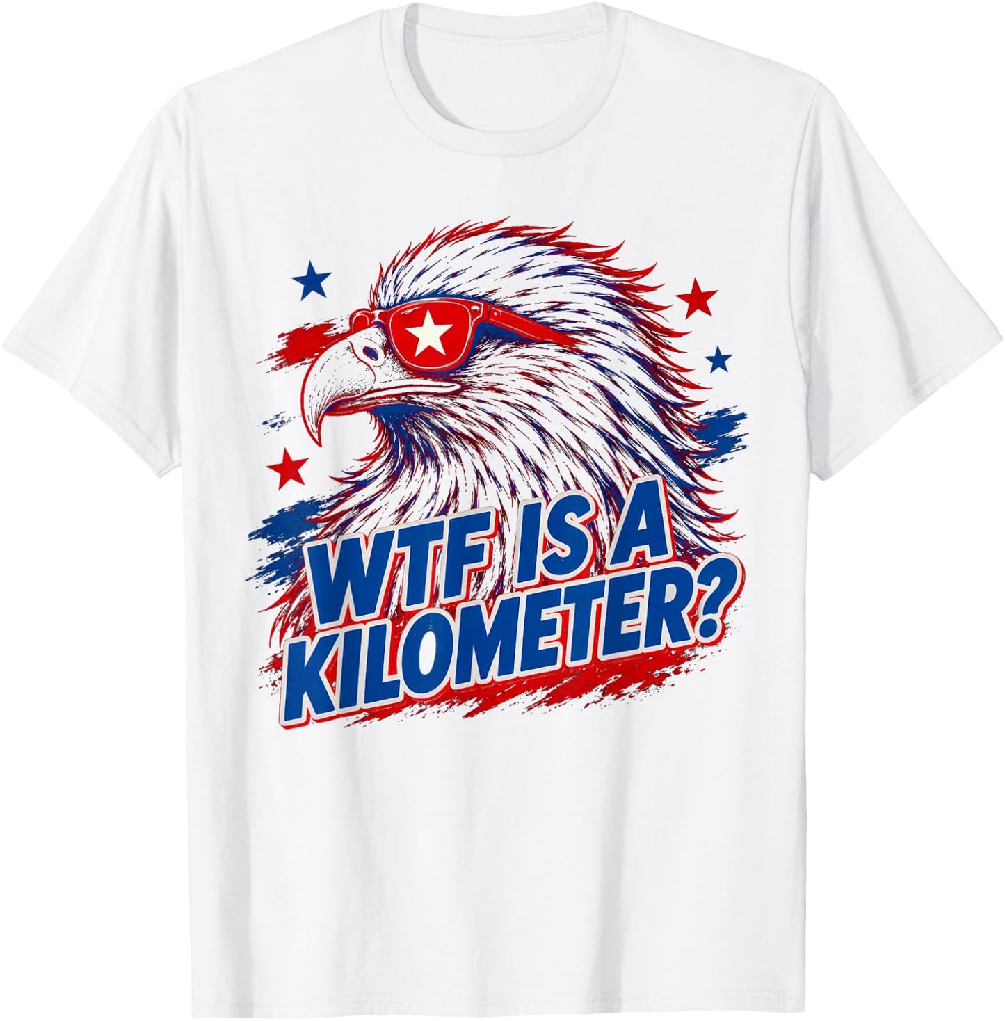 WTF is A Kilometer, 4th of July T-Shirt - T-Shirt | White