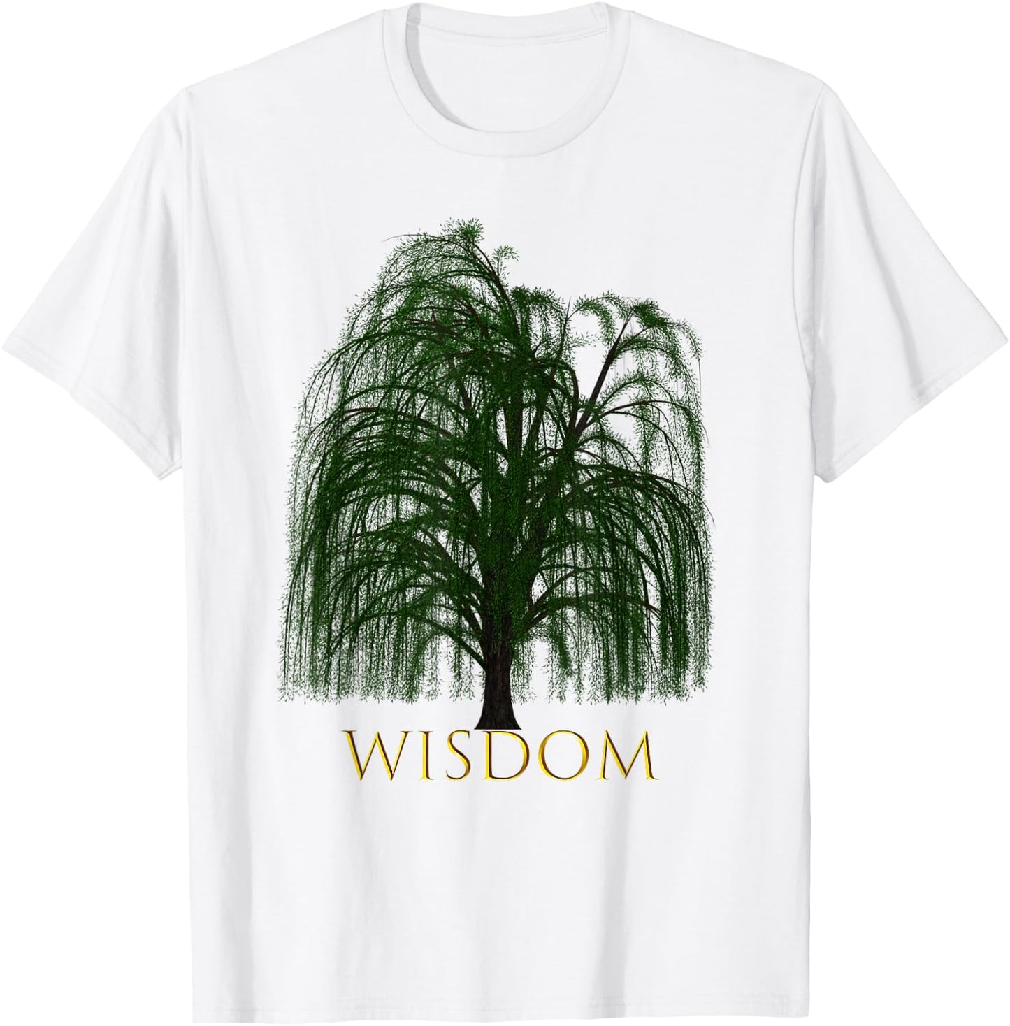 Weeping Willow Tree Wisdom Shirt Outfit Gift T-Shirt - T-Shirt | White