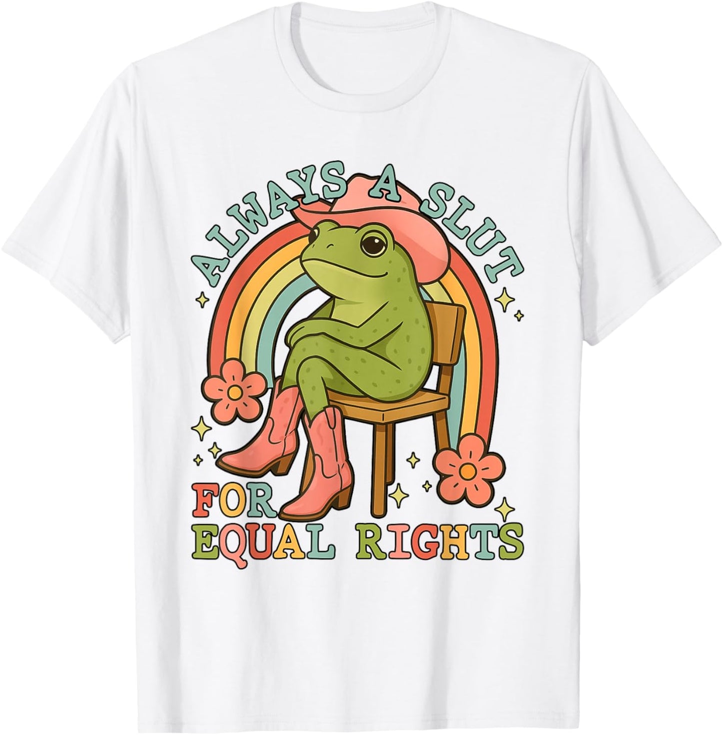 Always A Slut For Equality Rights Funny Frog Rainbow LGBT T-Shirt - T-Shirt | White
