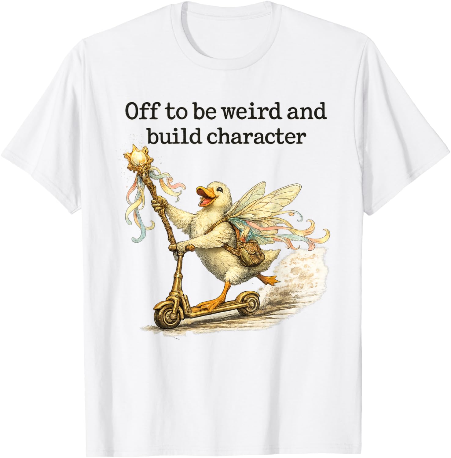 Off to Be Weird and Build Character Fairy Duck Scooter T-Shirt - T-Shirt | White