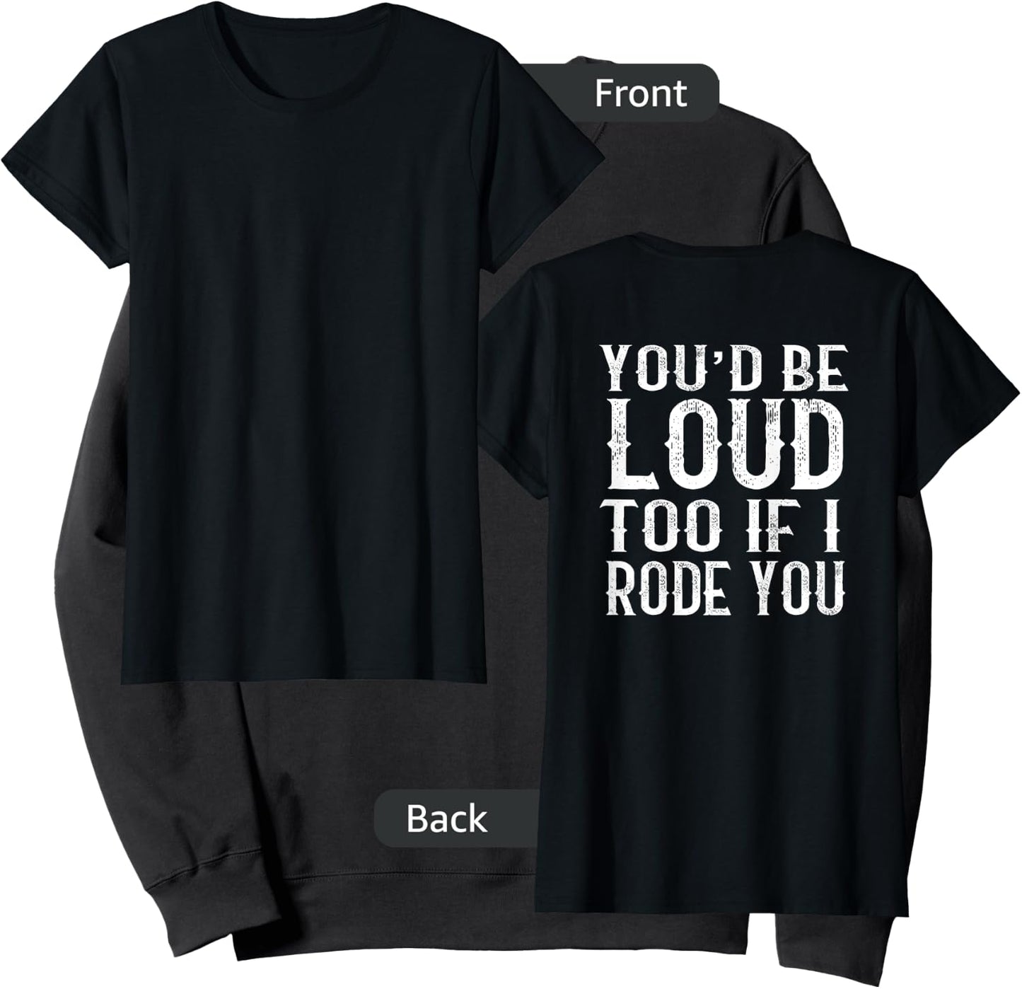 You'd be loud too if I rode you Sweatshirt - Sweatshirt | Black