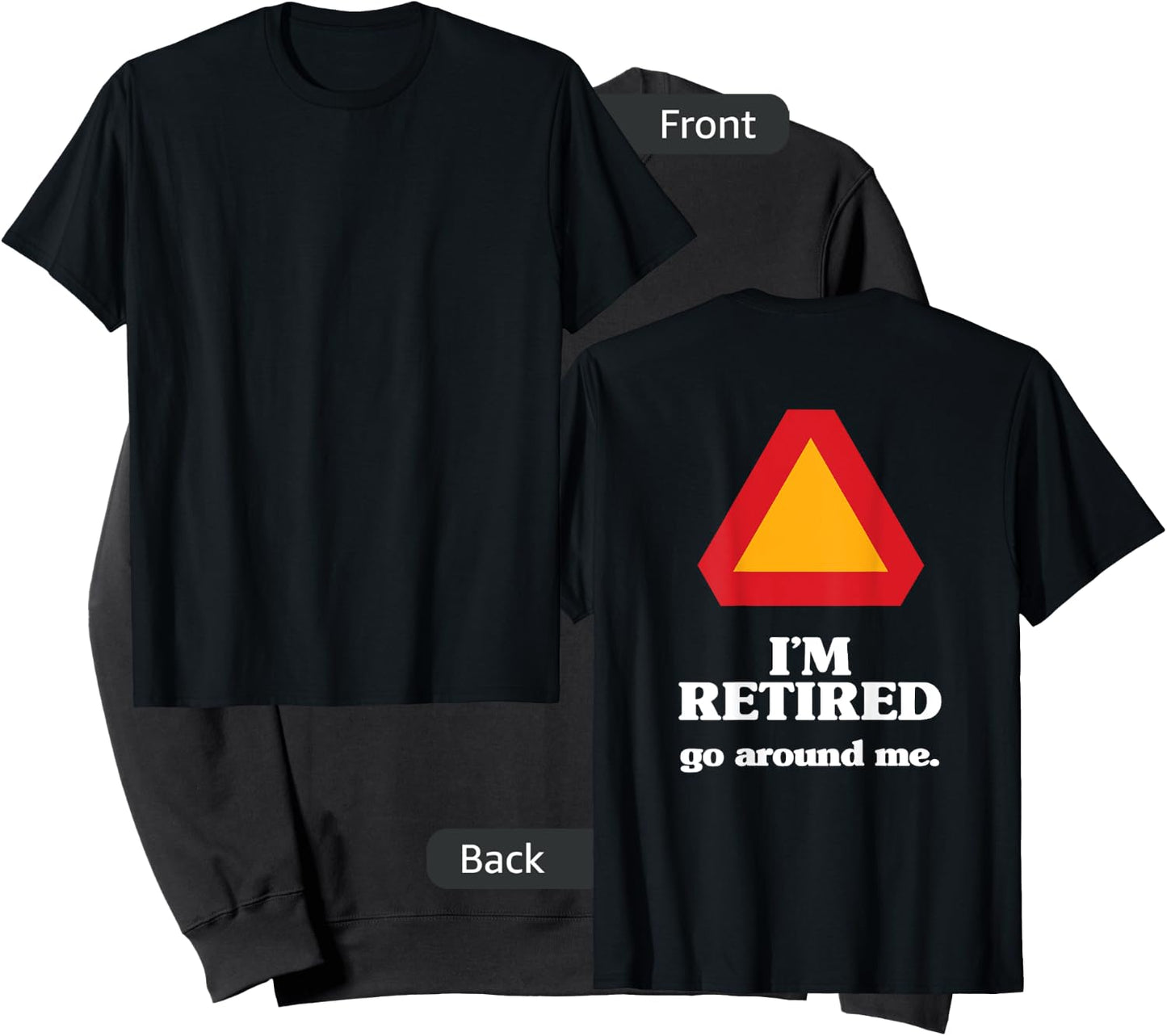 I'm Retired, Go Around Me, Retirement Gag Gift, Funny Retire Sweatshirt - Sweatshirt | Black