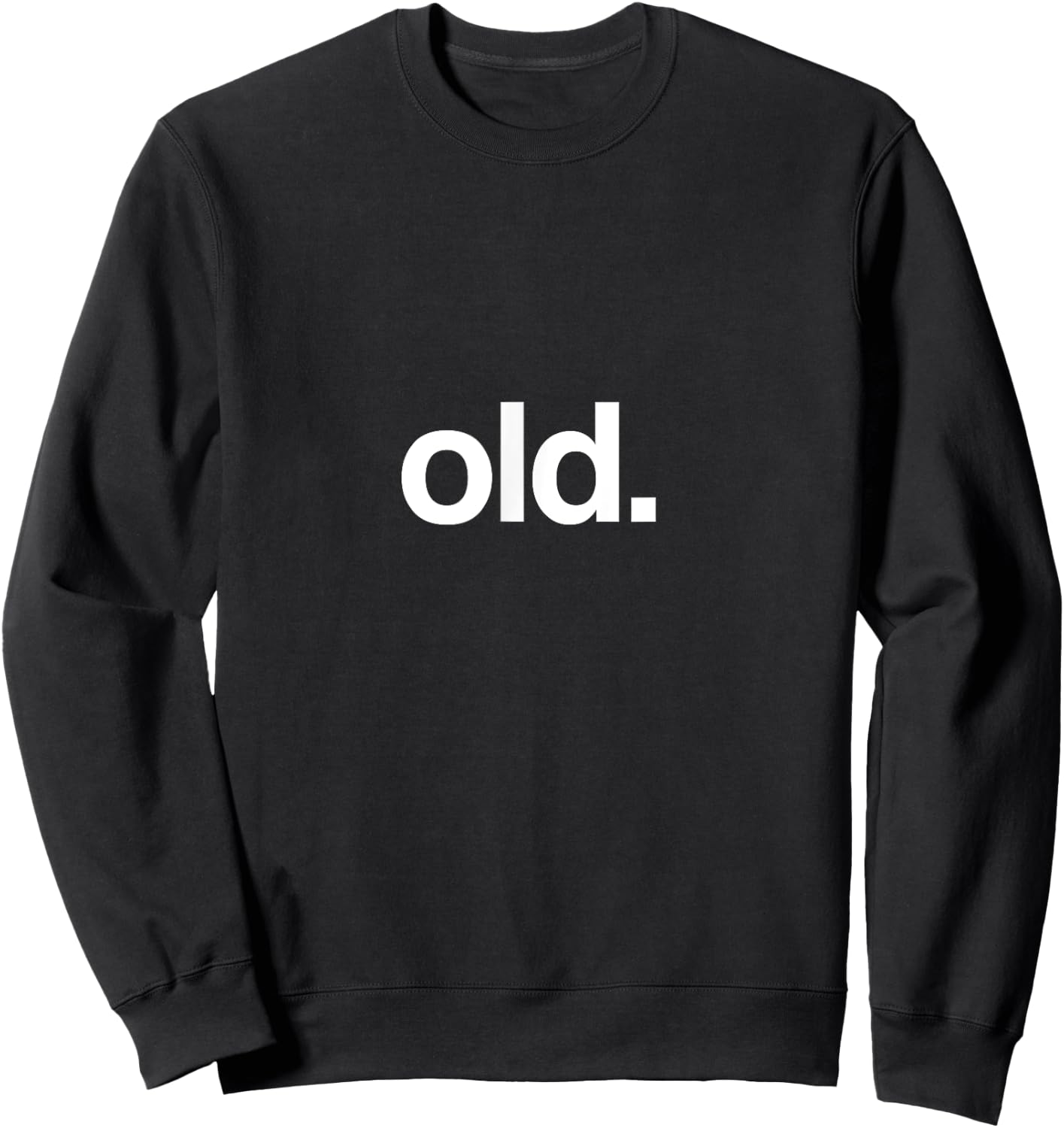 Old Funny Birth Day Getting Old Gift Gag Over The Hill Bday Small Sweatshirt - Sweatshirt | Black