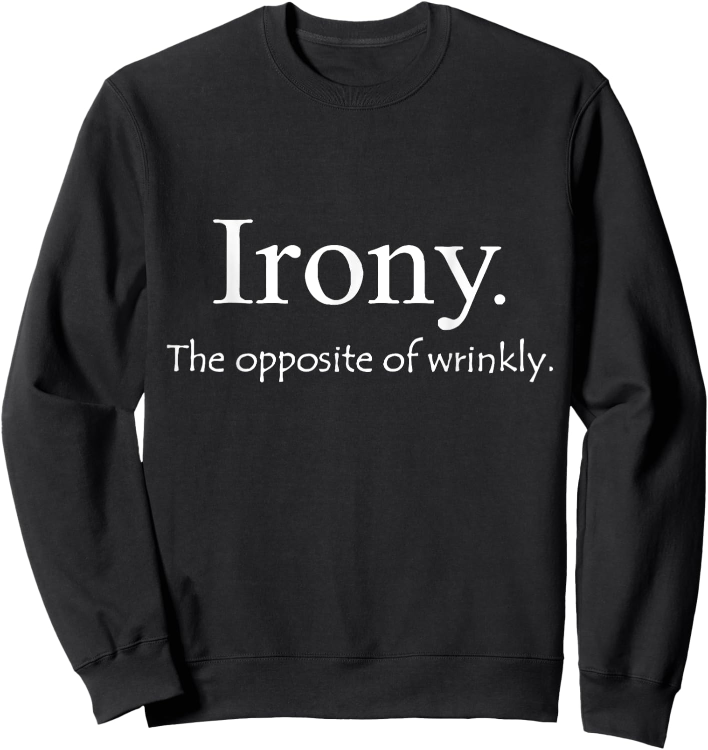 Kids Funny English Definition "Irony the opposite of wrinkly" 4 Slate Sweatshirt - Sweatshirt | Black
