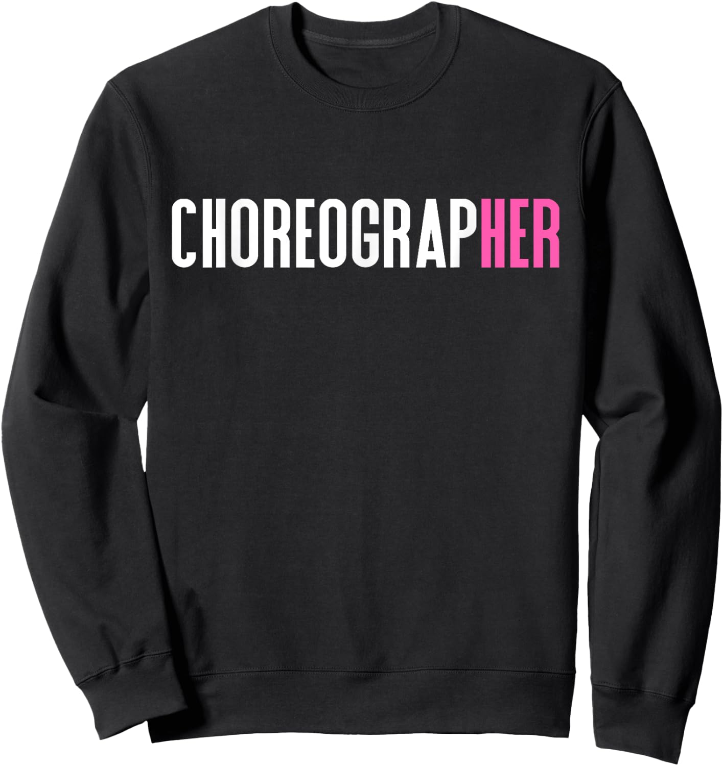 Choreographer Choreographers Sweatshirt - Sweatshirt | Black