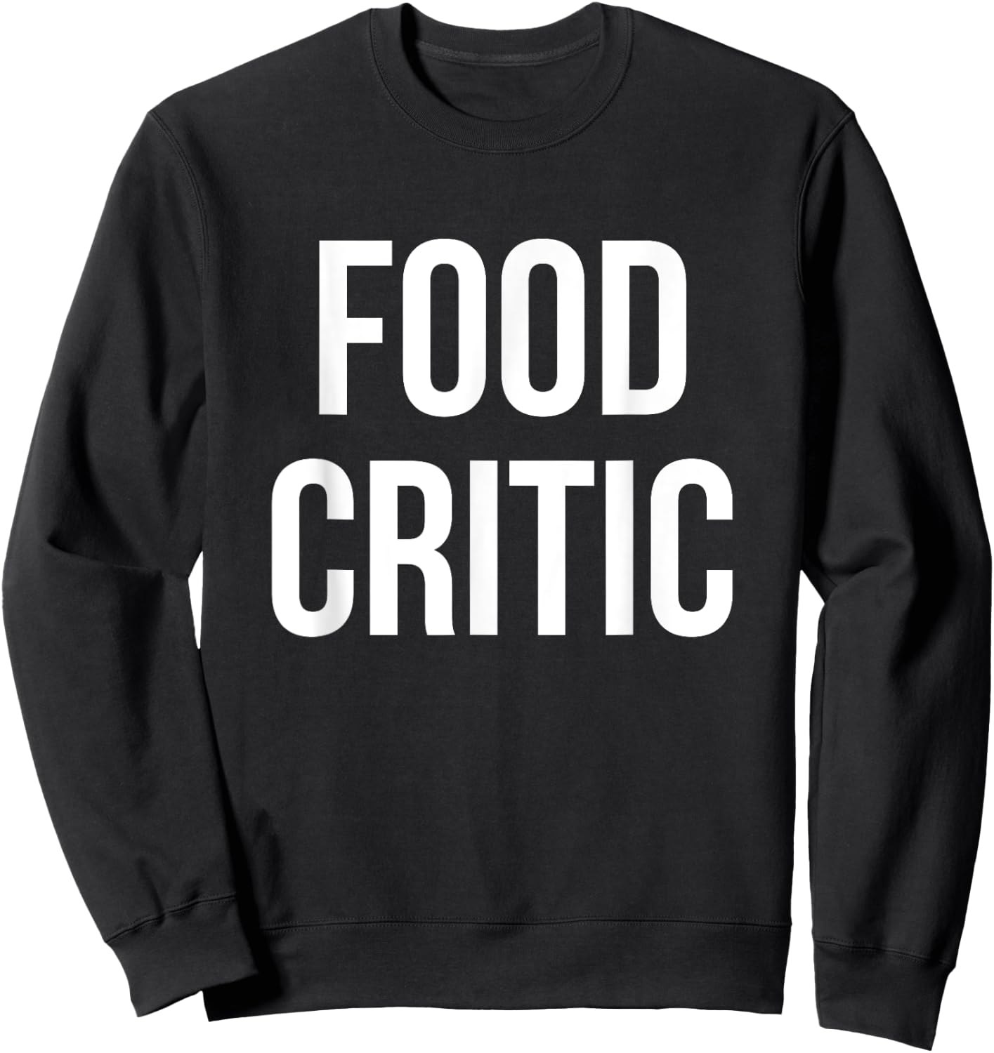 Funny Foodie - Food Critic Sweatshirt - Sweatshirt | Black