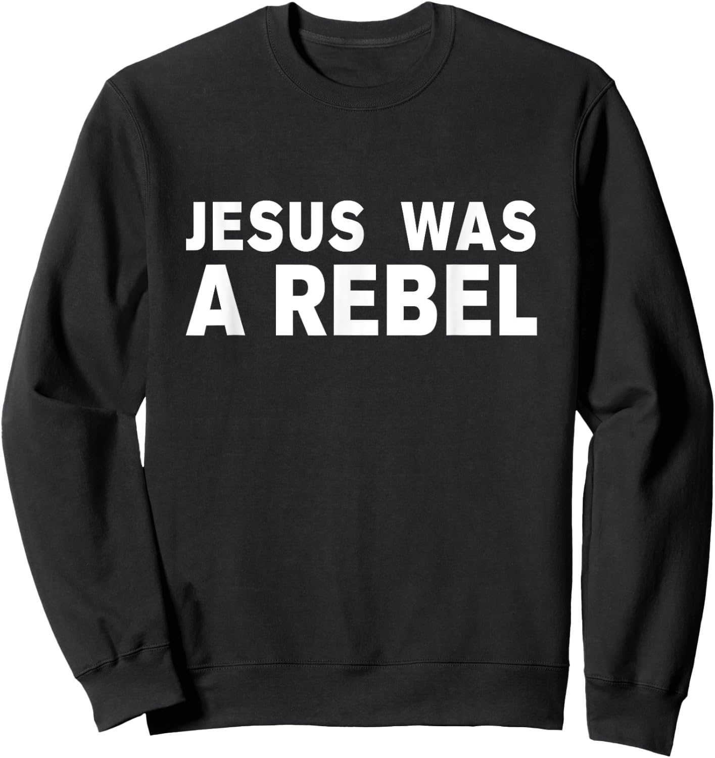 Jesus was a rebel Sweatshirt - Sweatshirt | Black
