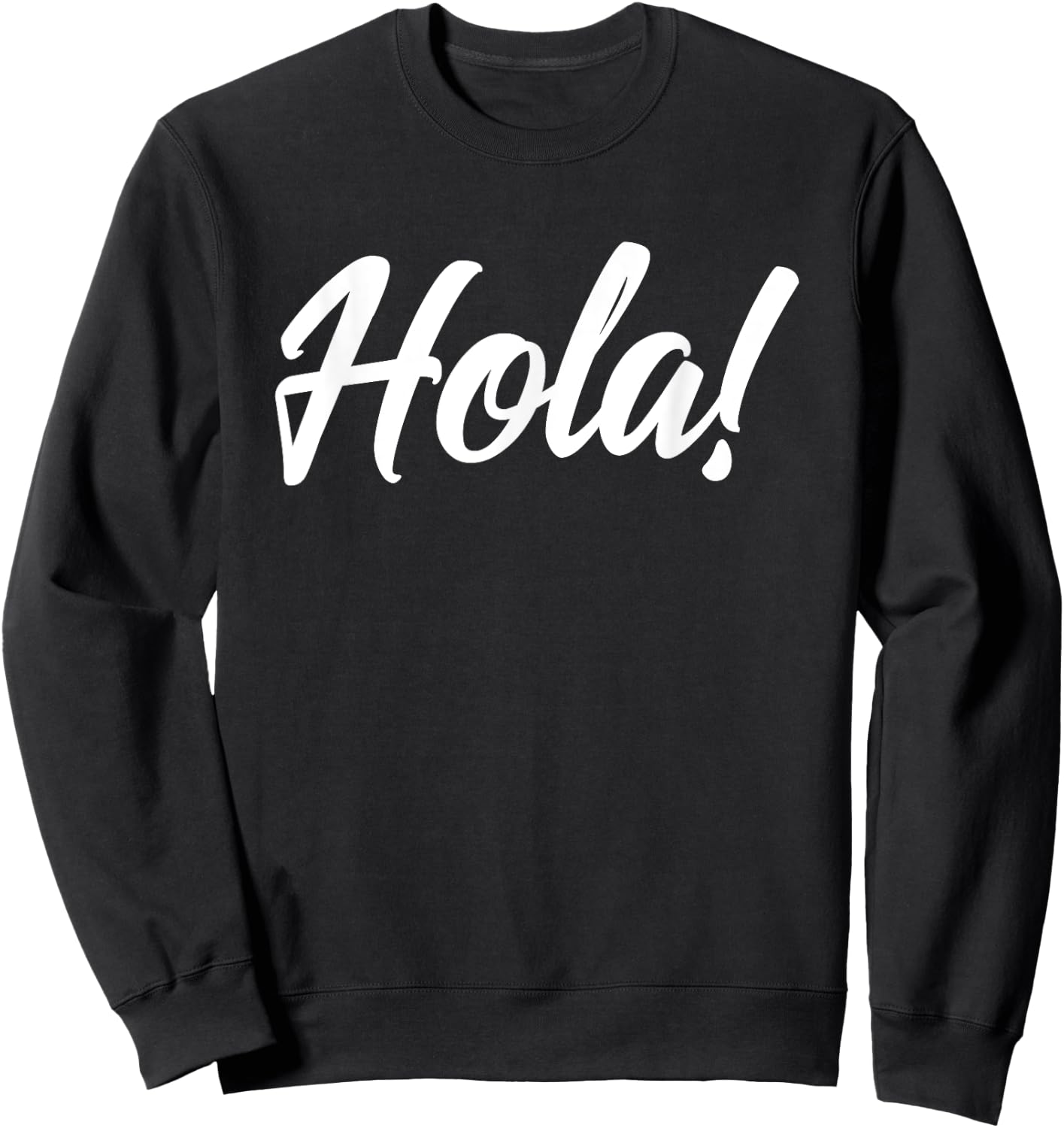 Hola Senoras and Hombres Spanish Language HELLO - HOLA Sweatshirt - Sweatshirt | Black
