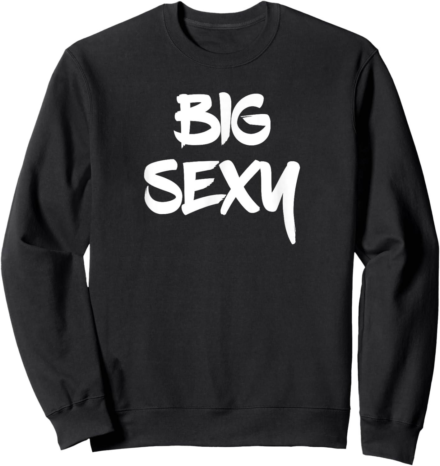 Big Sexy Tall Heavyset Chubby Big Boned & Cute Sweatshirt - Sweatshirt | Black