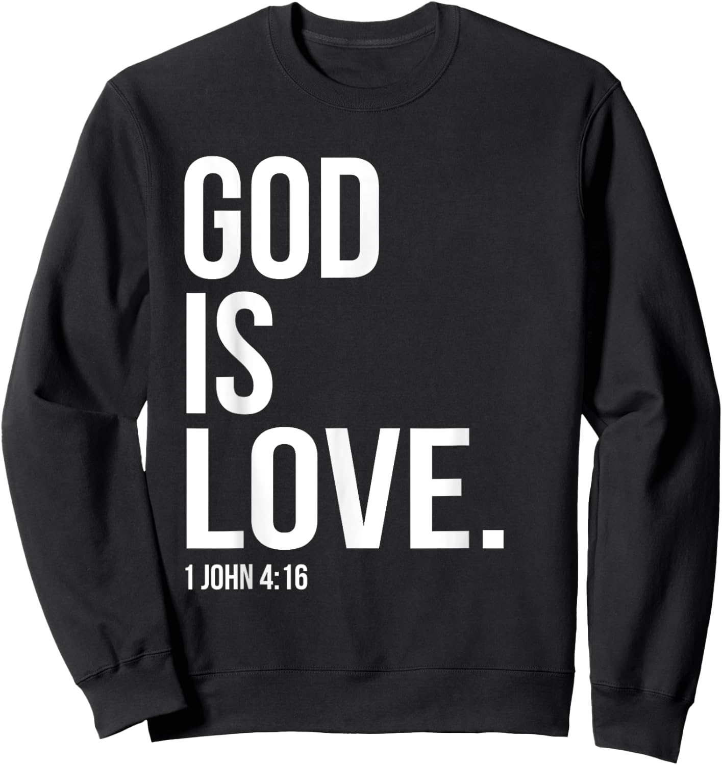 God Is Love Bible Scripture Verse Christian Sweatshirt - Sweatshirt | Black