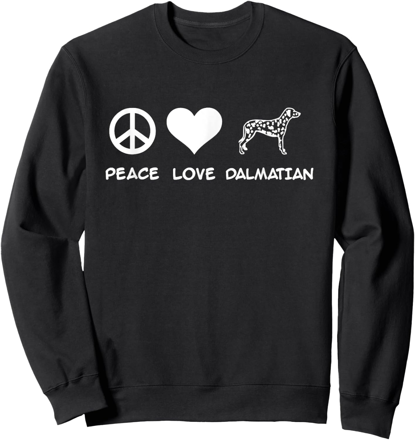 Peace, Love, Dalmatian Sweatshirt - Sweatshirt | Black