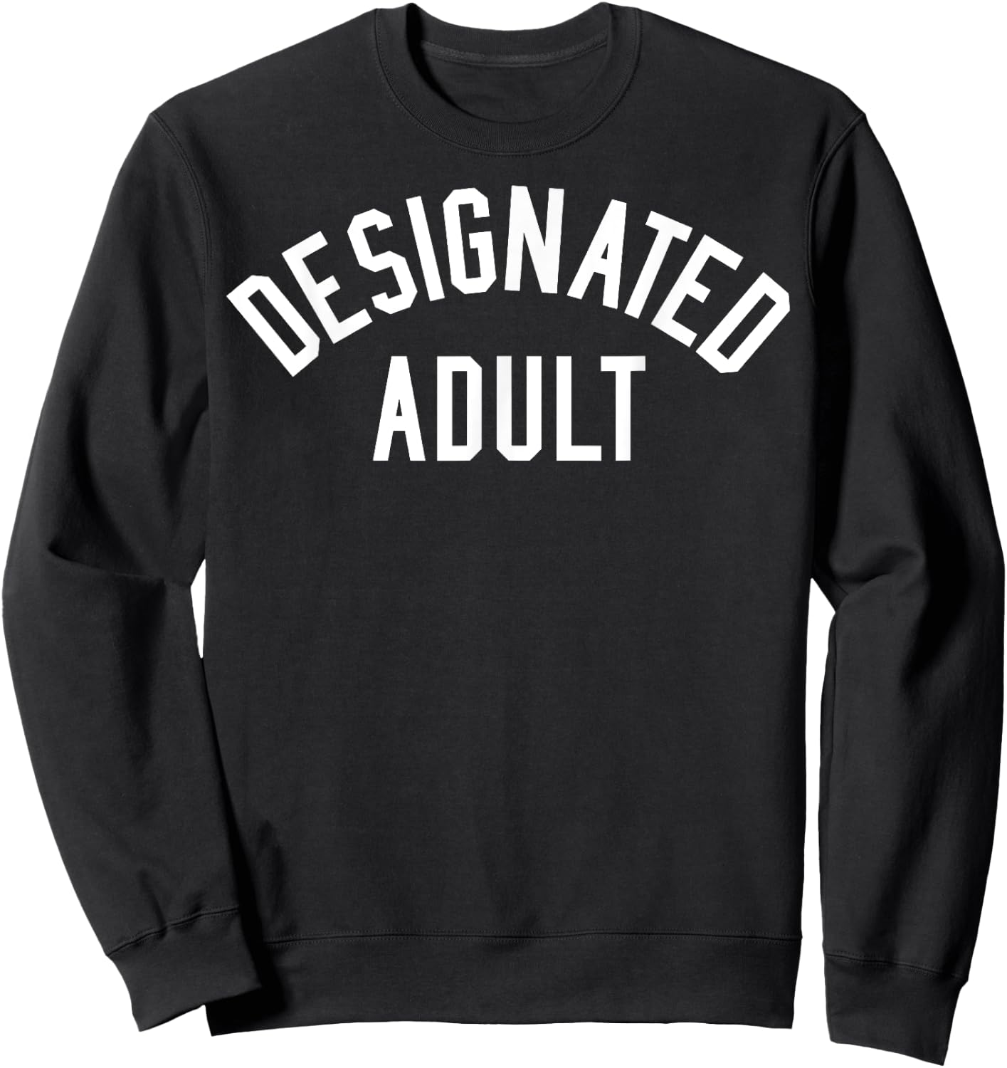 Designated Adult Bold Sweatshirt - Sweatshirt | Black