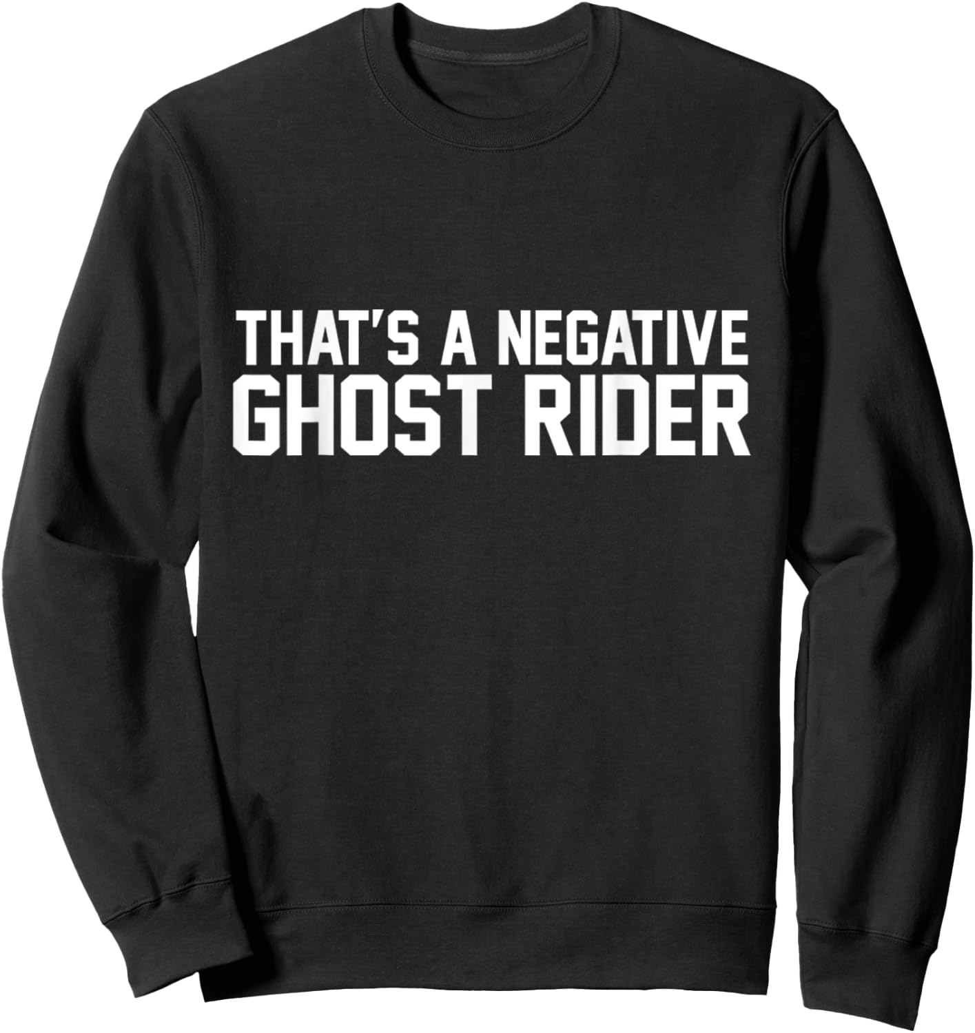 That's A Negative Ghost Rider Shirt Sweatshirt - Sweatshirt | Black