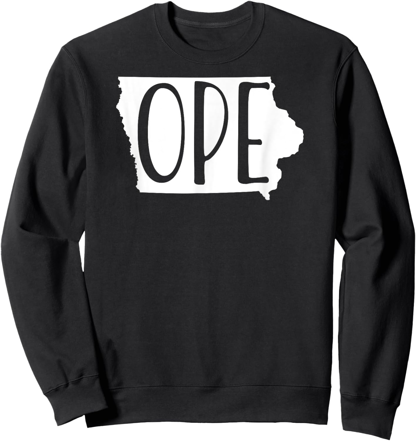Iowa Funny Ope Native Iowan Graphic Sweatshirt - Sweatshirt | Black