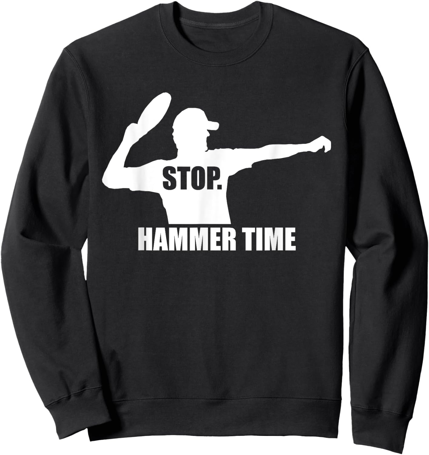 Stop. Hammer Time - Ultimate Frisbee - TeeJunkee Sweatshirt - Sweatshirt | Black