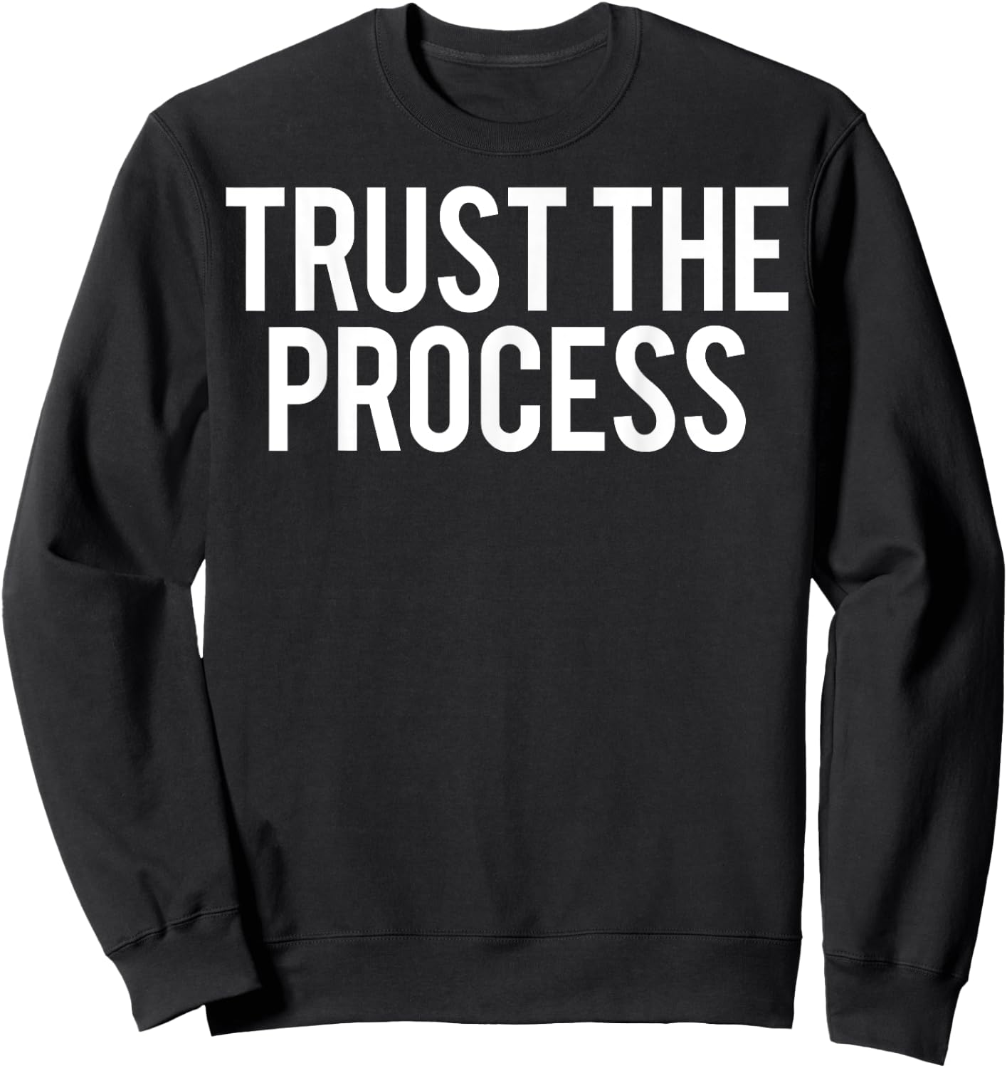 Trust The Process T Shirt - Cool new fit gym cheap gift Sweatshirt - Sweatshirt | Black