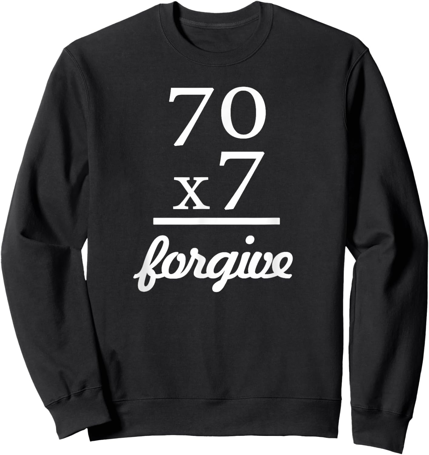 Christian Shirt - Jesus 70x7 Forgive Sweatshirt - Sweatshirt | Black