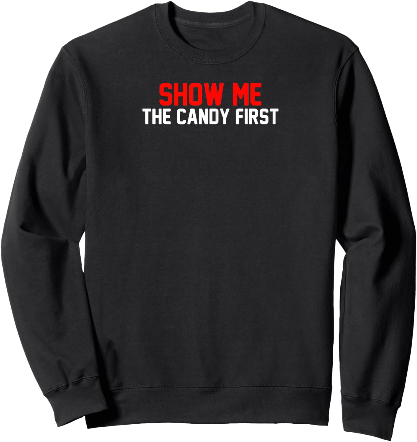 Show Me The Candy First Sweatshirt - Sweatshirt | Black
