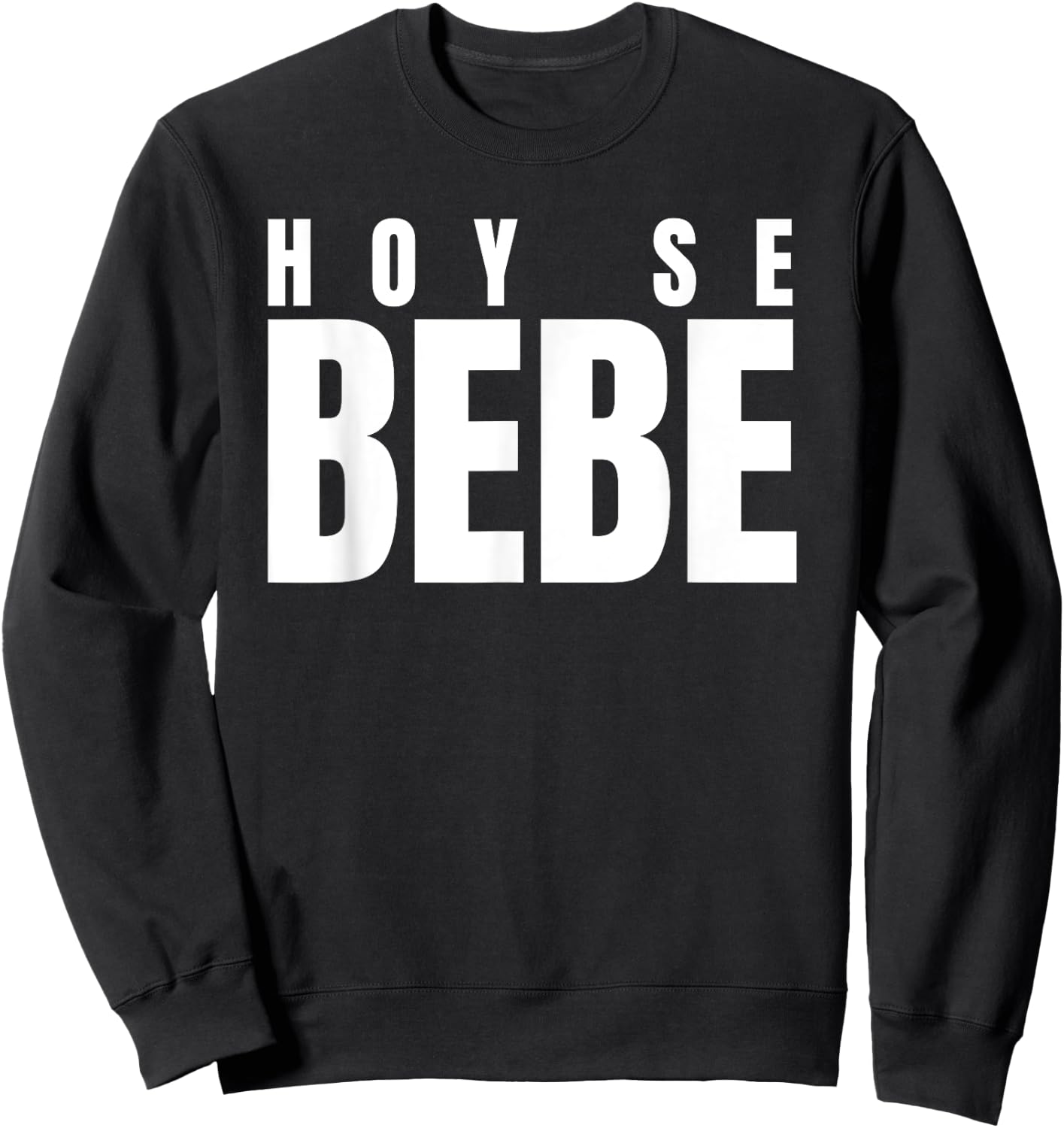 Hoy se Bebe Dominican Sweatshirt - Sweatshirt | Black