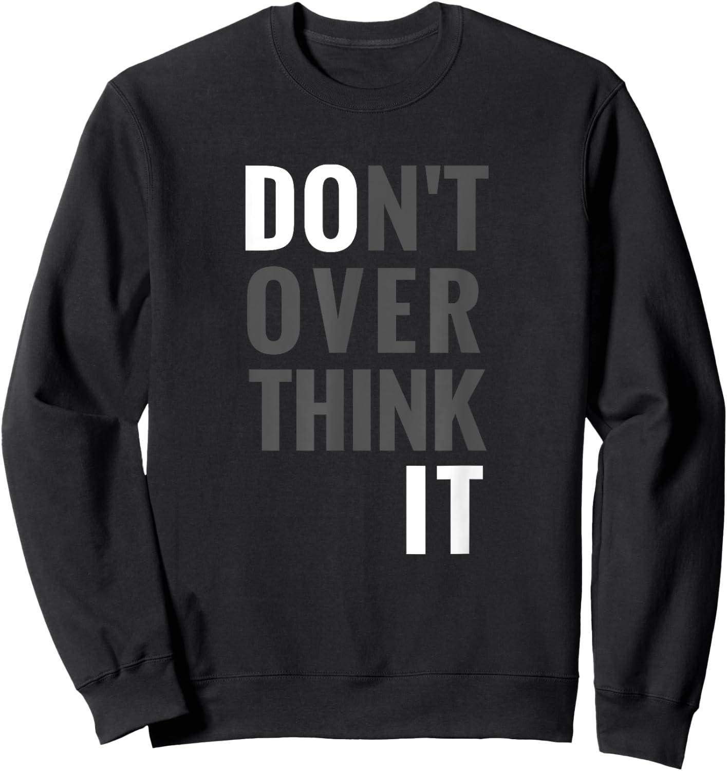 Don't Overthink It Do It Hidden Message Sweatshirt - Sweatshirt | Black
