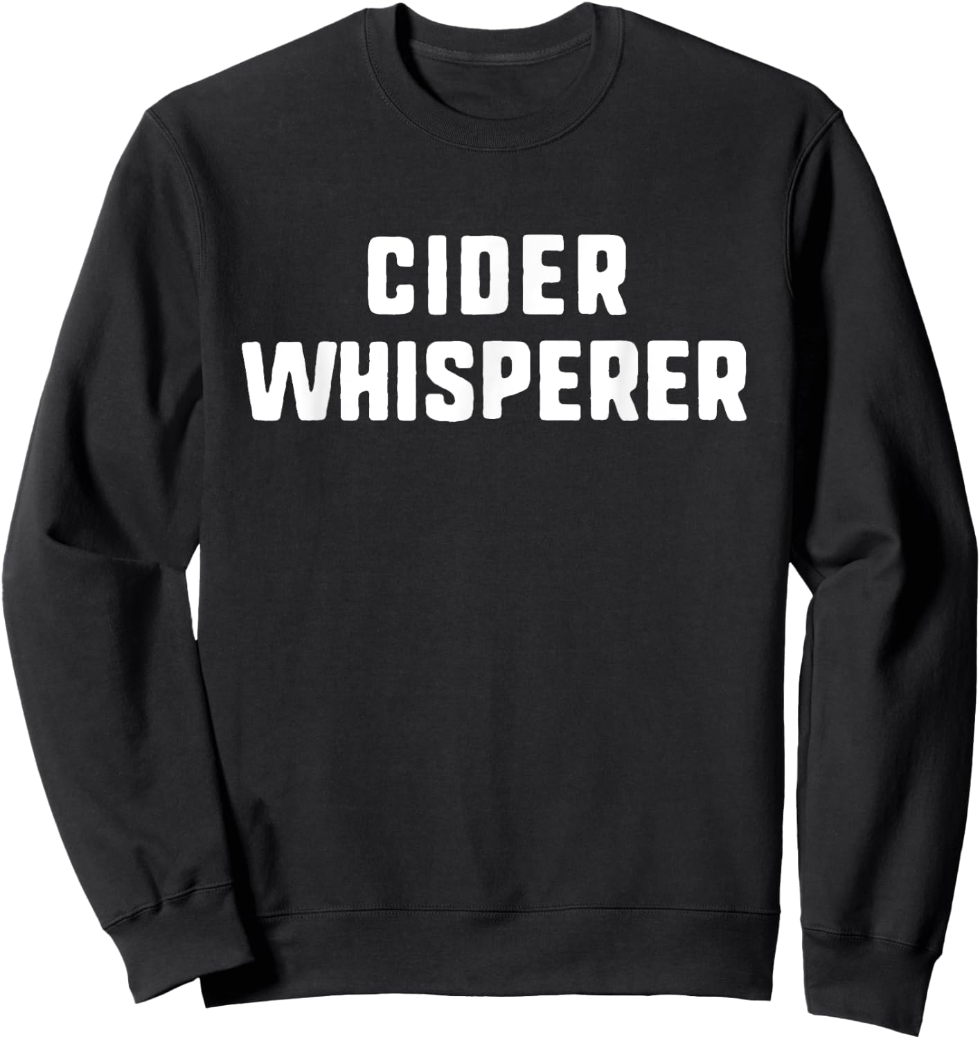 Cider Whisperer Funny Lover Making Brewing Sweatshirt - Sweatshirt | Black