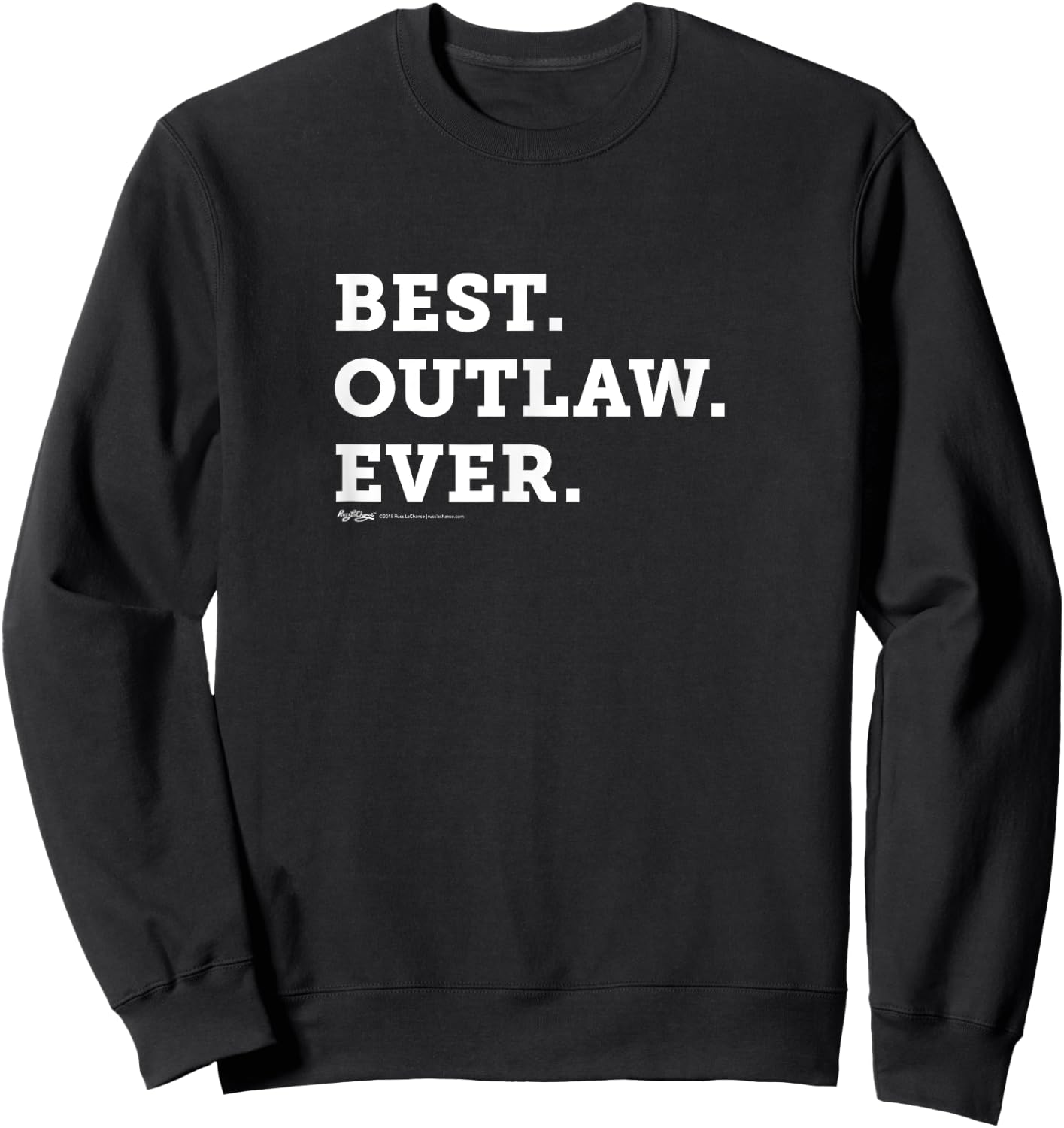 Funny Best Outlaw Ever Novelty Sweatshirt - Sweatshirt | Black