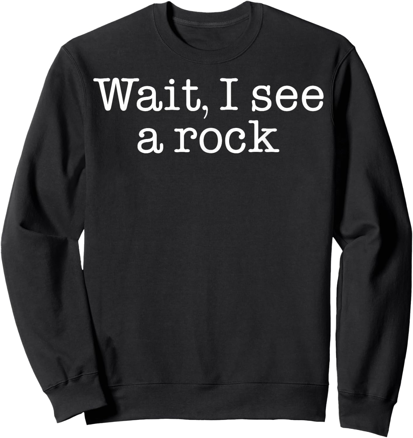 Wait I See A Rock Sweatshirt - Sweatshirt | Black