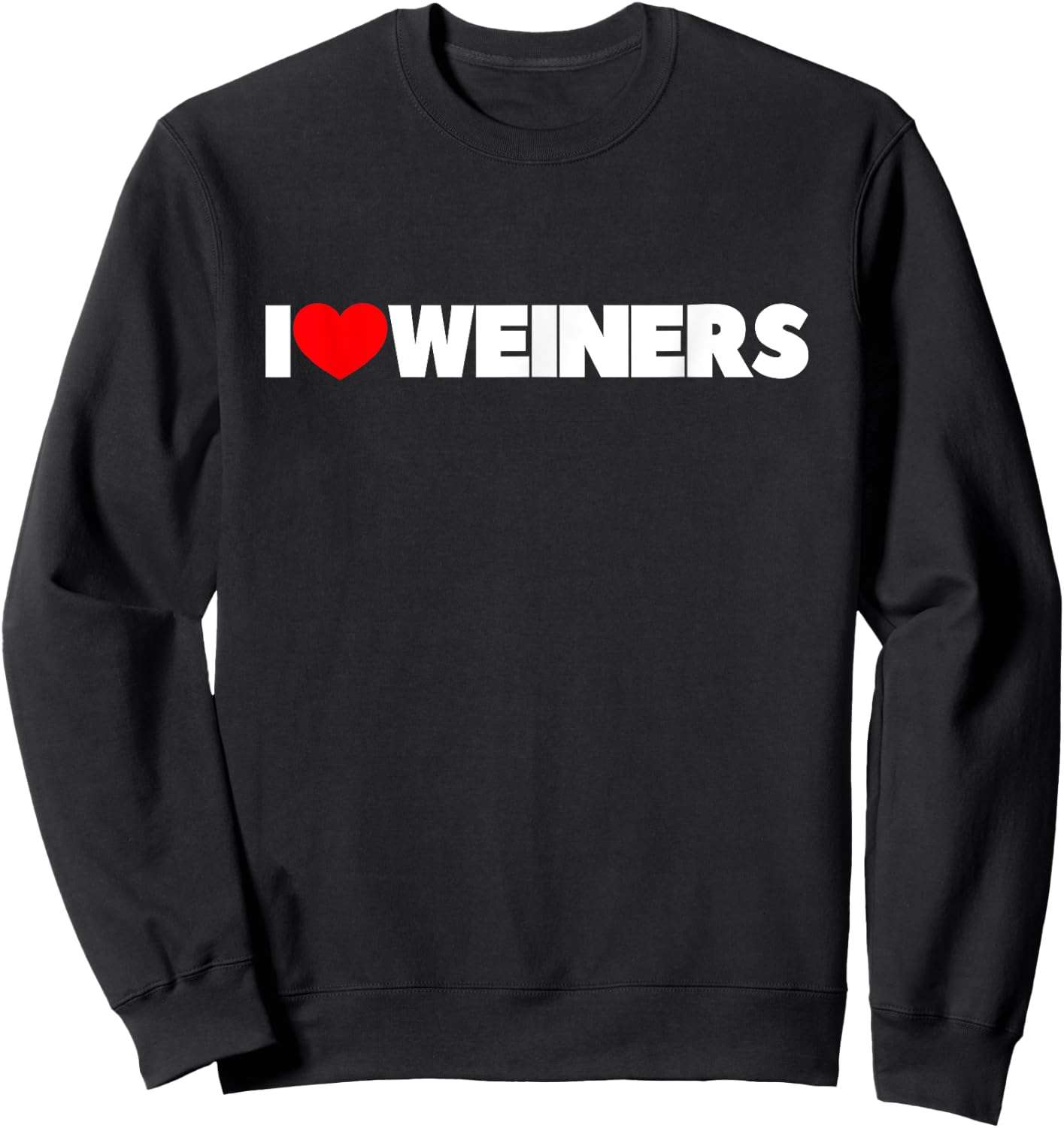 I Love (Heart) Weiners Sweatshirt - Sweatshirt | Black