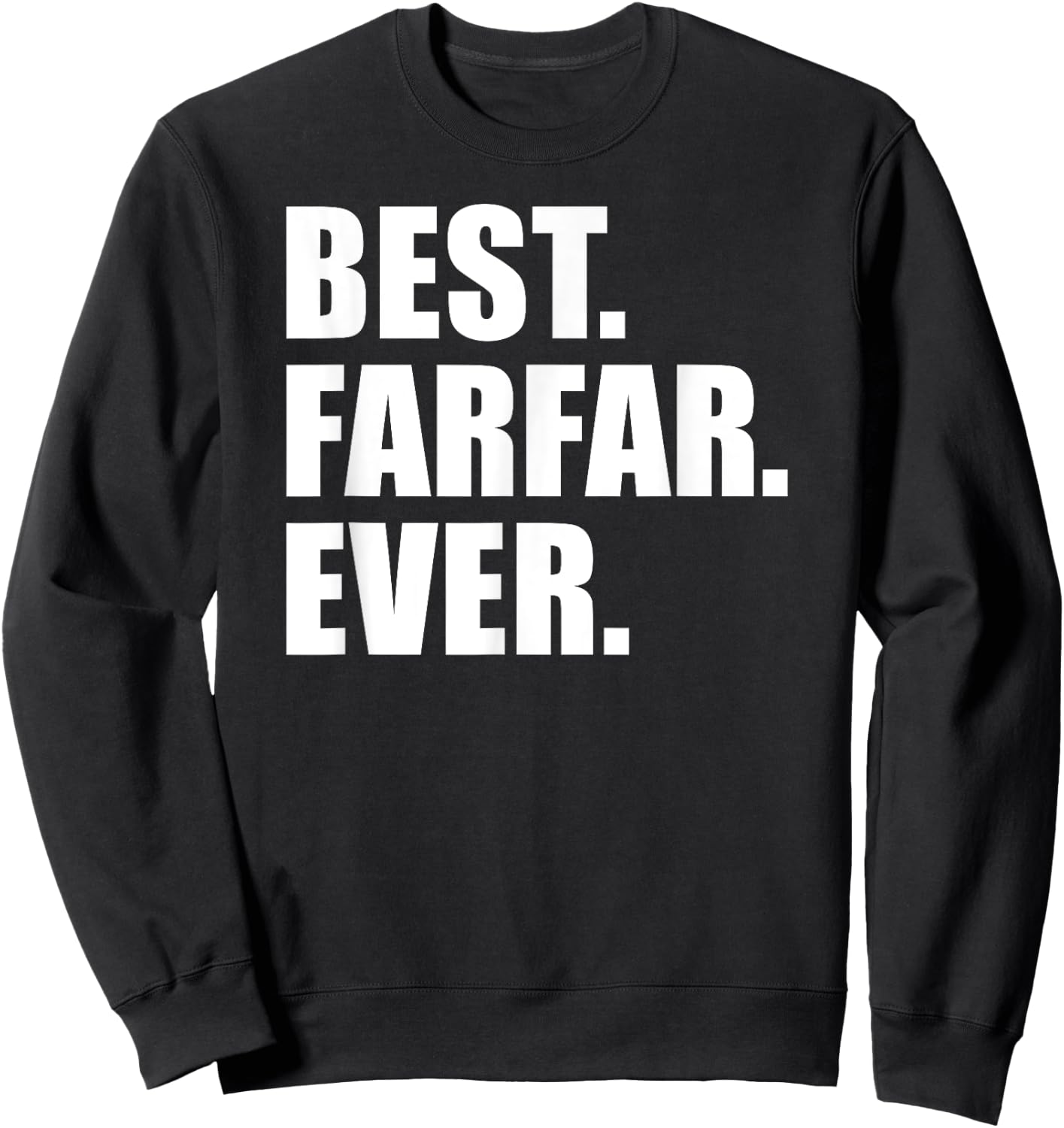 Best Farfar Ever Paternal Swedish Grandfather Sweatshirt - Sweatshirt | Black