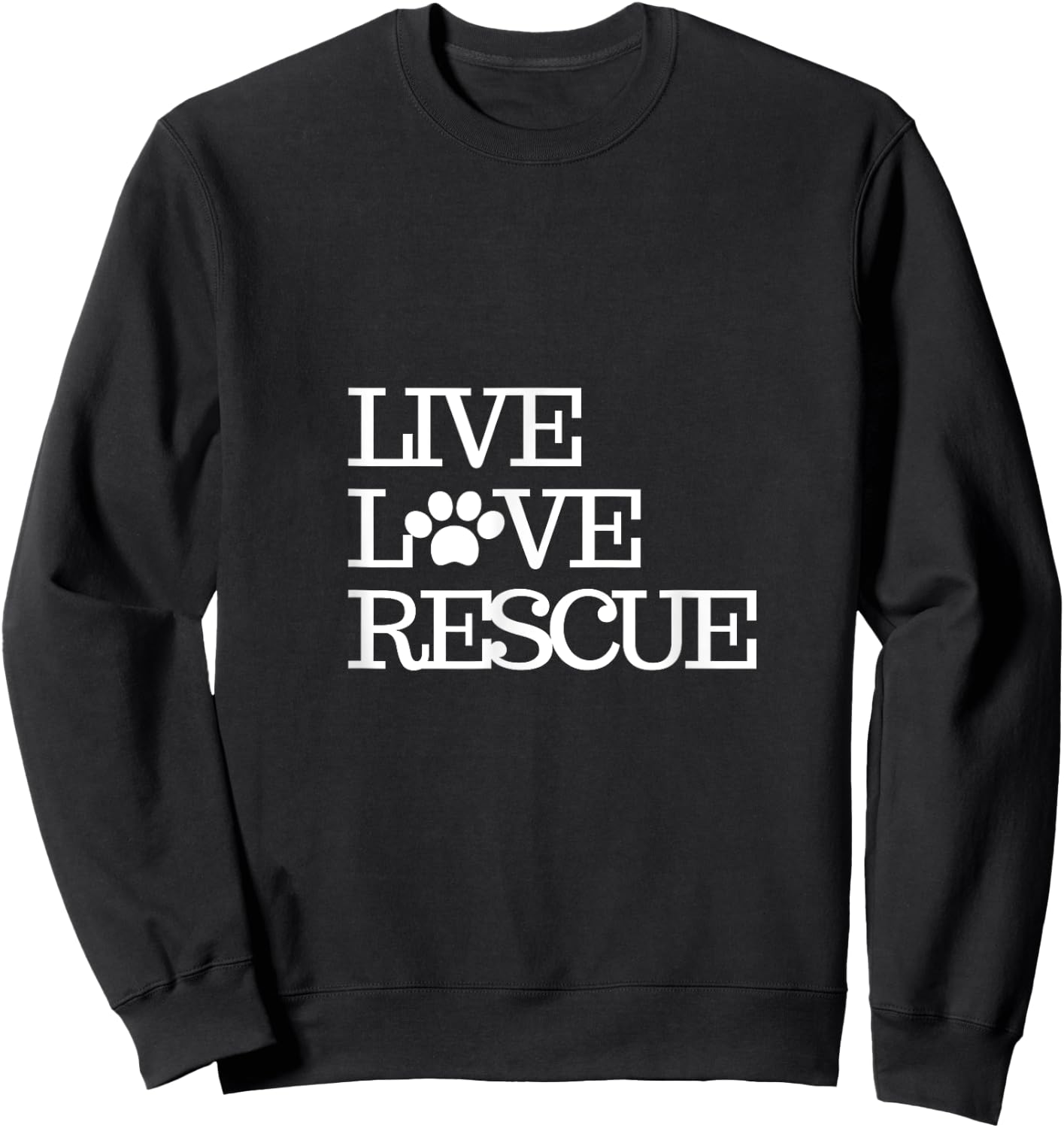 Dog Rescue Shirt Live Love Rescue Dogs Men Women Girls Kids Sweatshirt - Sweatshirt | Black