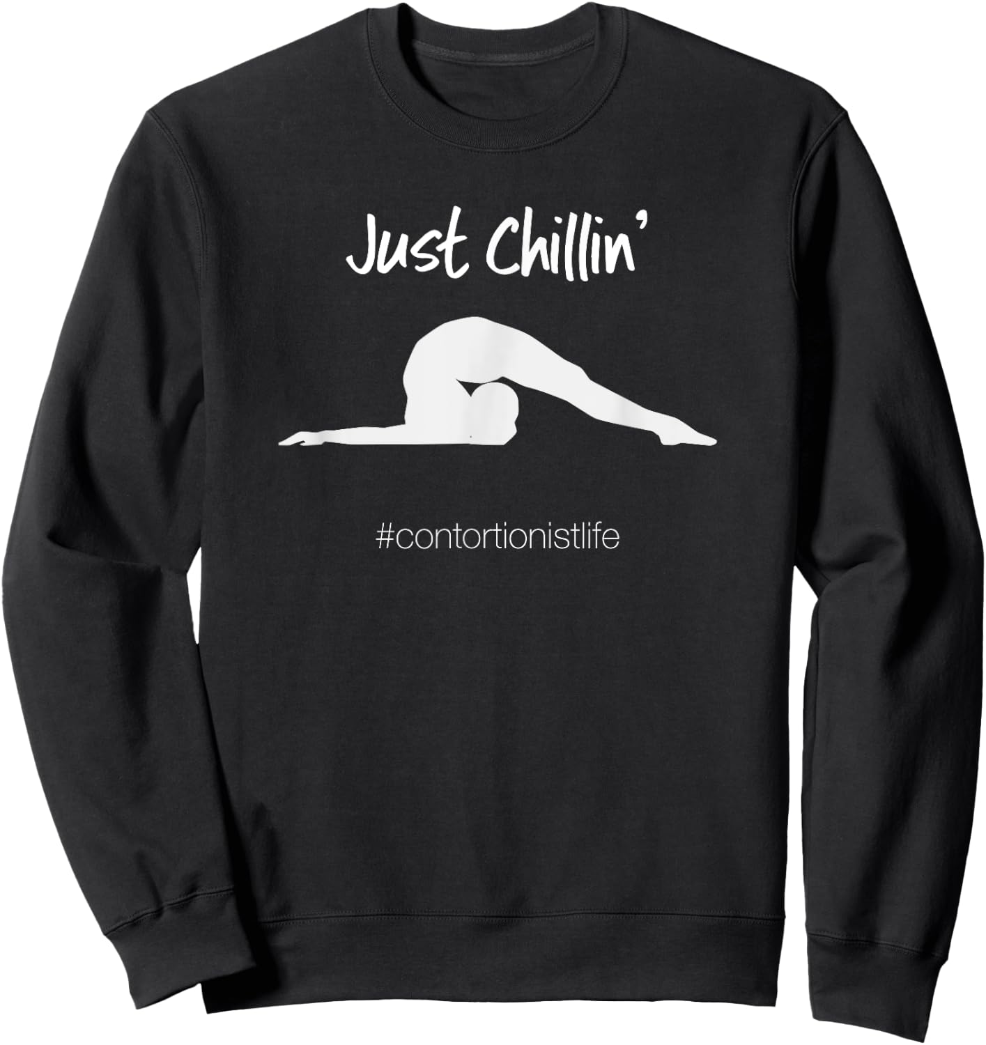 Contortionist Funny - Just Chilin' Chest Stand Pose Sweatshirt - Sweatshirt | Black