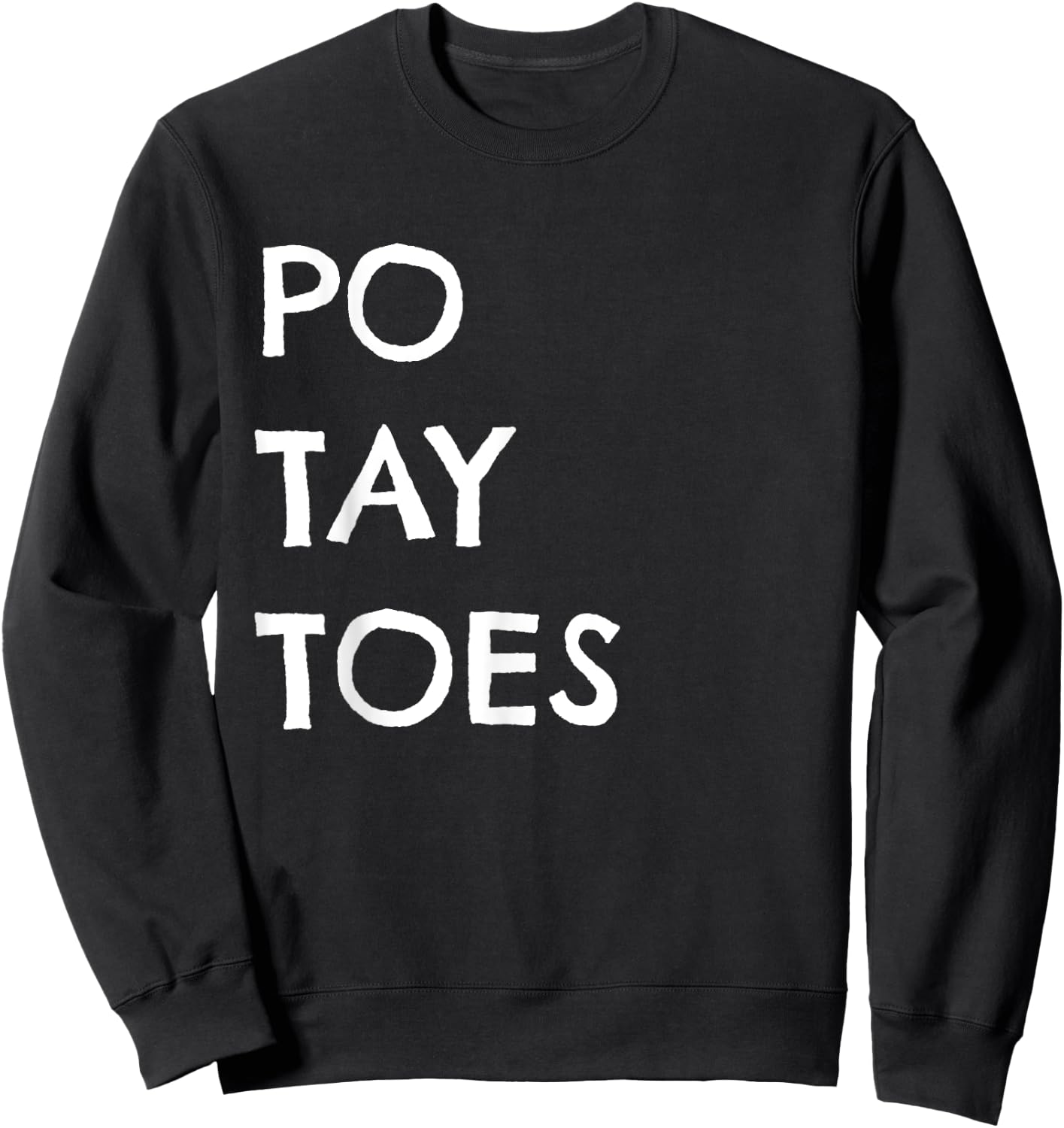 Po Tay Toes Shirt Funny Tater Taters Sweatshirt - Sweatshirt | Black