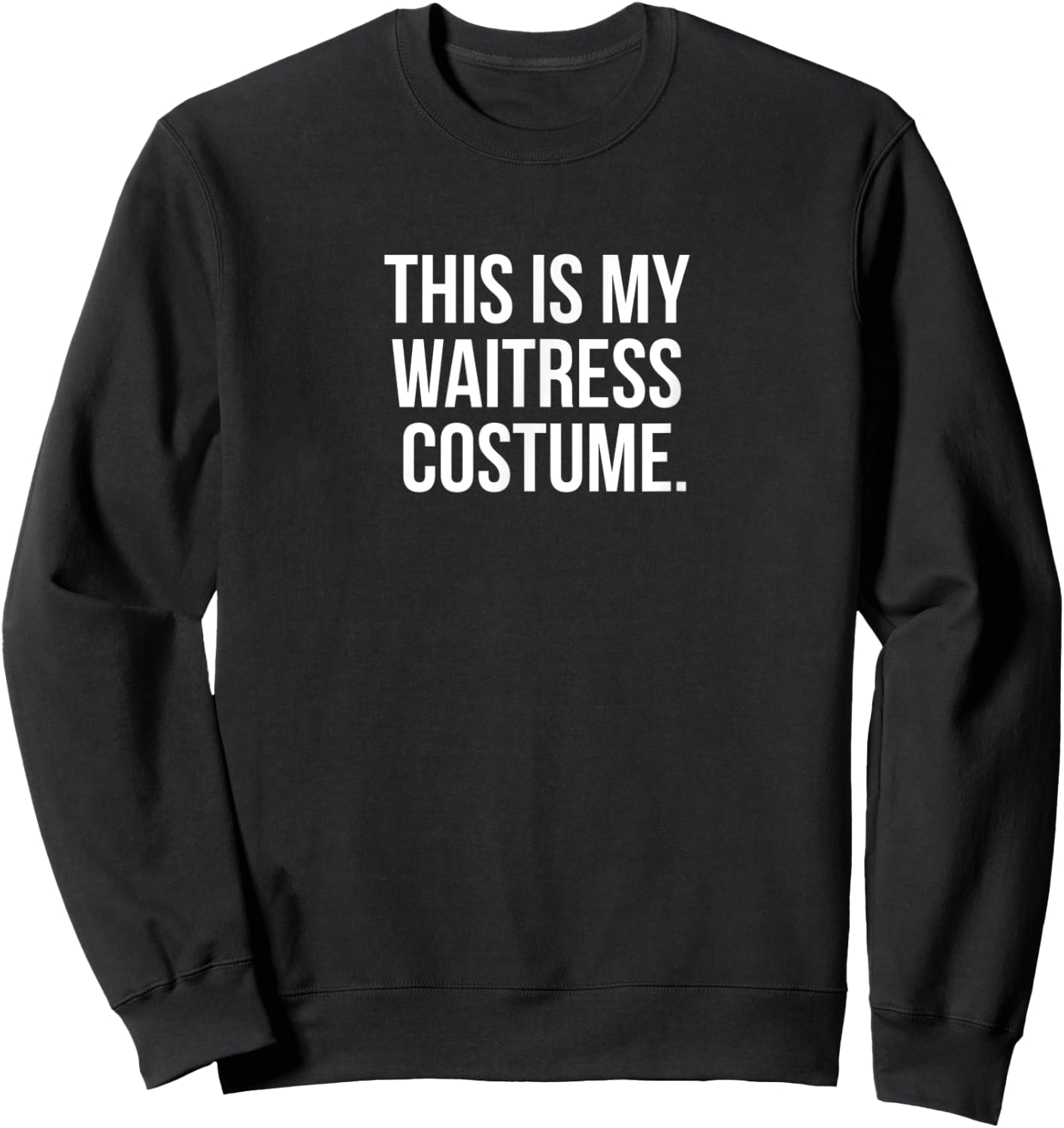This Is My Waitress Costume Funny Halloween Sweatshirt - Sweatshirt | Black
