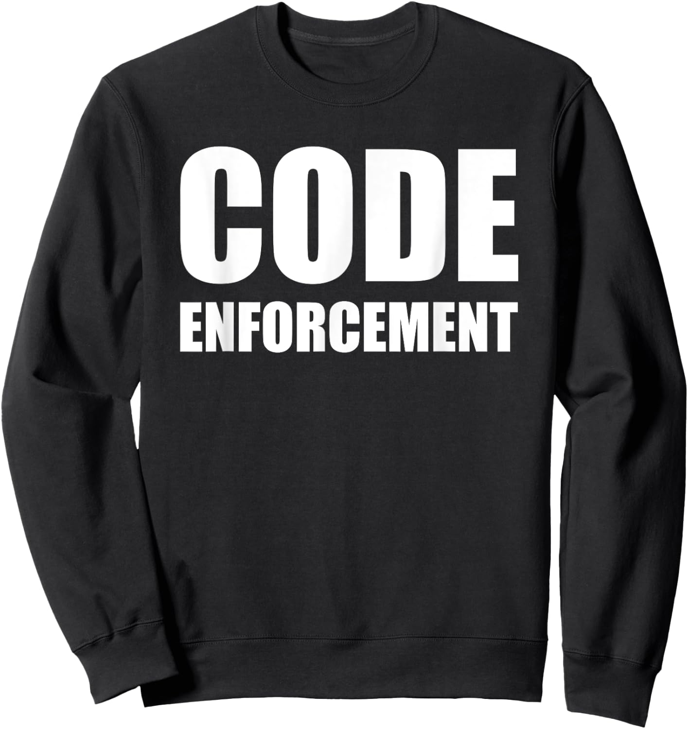 Code Enforcement Shirt Sweatshirt - Sweatshirt | Black
