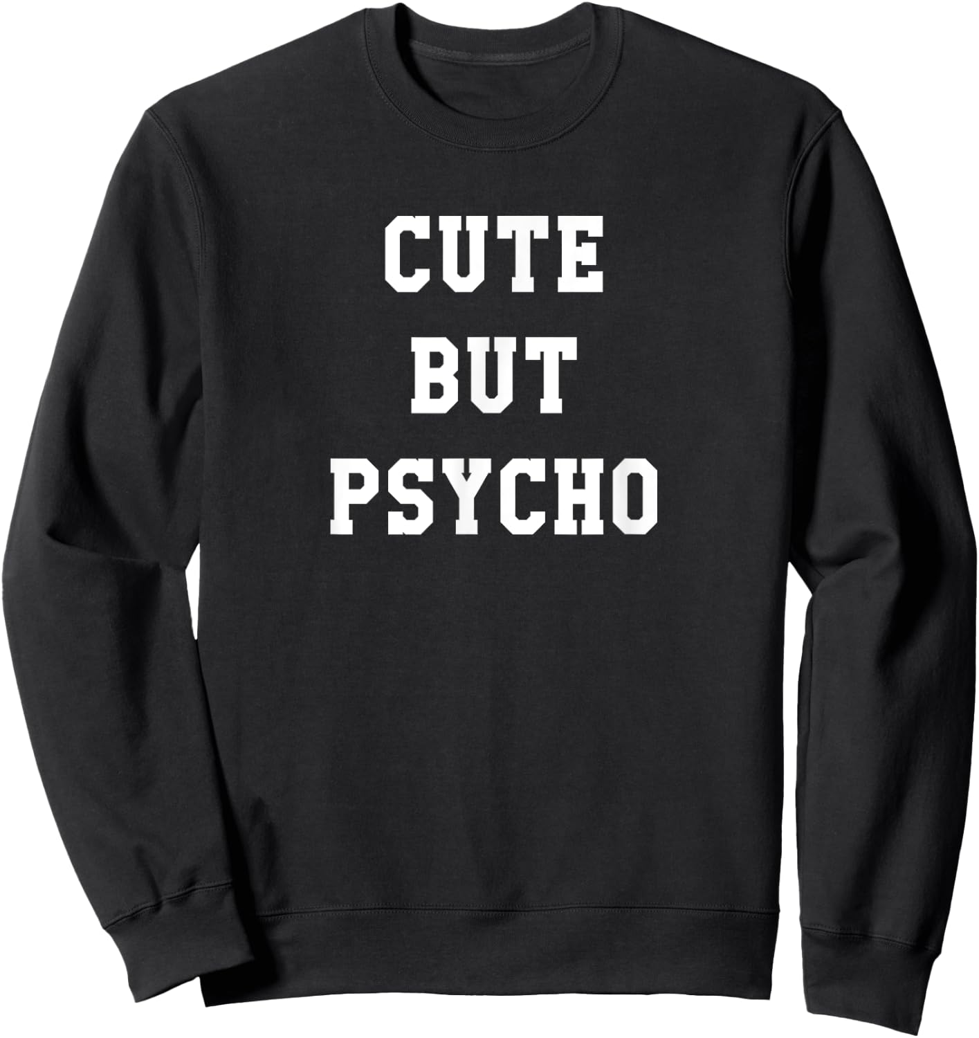 Funny Cute But Psycho Horror Goth Emo Punk Gift Sweatshirt - Sweatshirt | Black