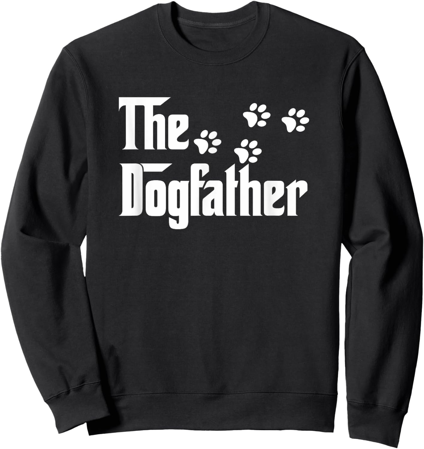 The Dogfather T Shirt Dad Fathers Day Gift Dog Lover Sweatshirt - Sweatshirt | Black